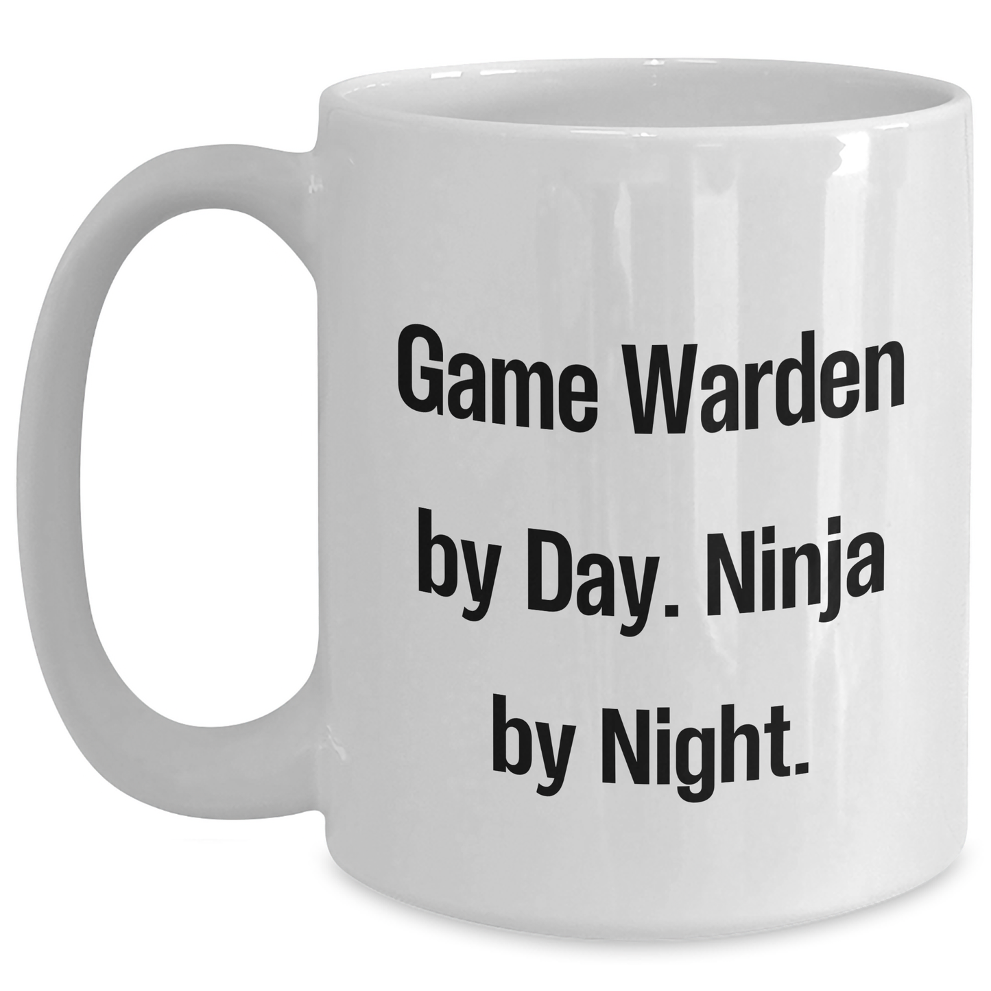 Game Warden Humor Gifts from Men, Father's Day Unique Gifts for Game Wardens, Ninja by Night Quote White Coffee Mug - Main
