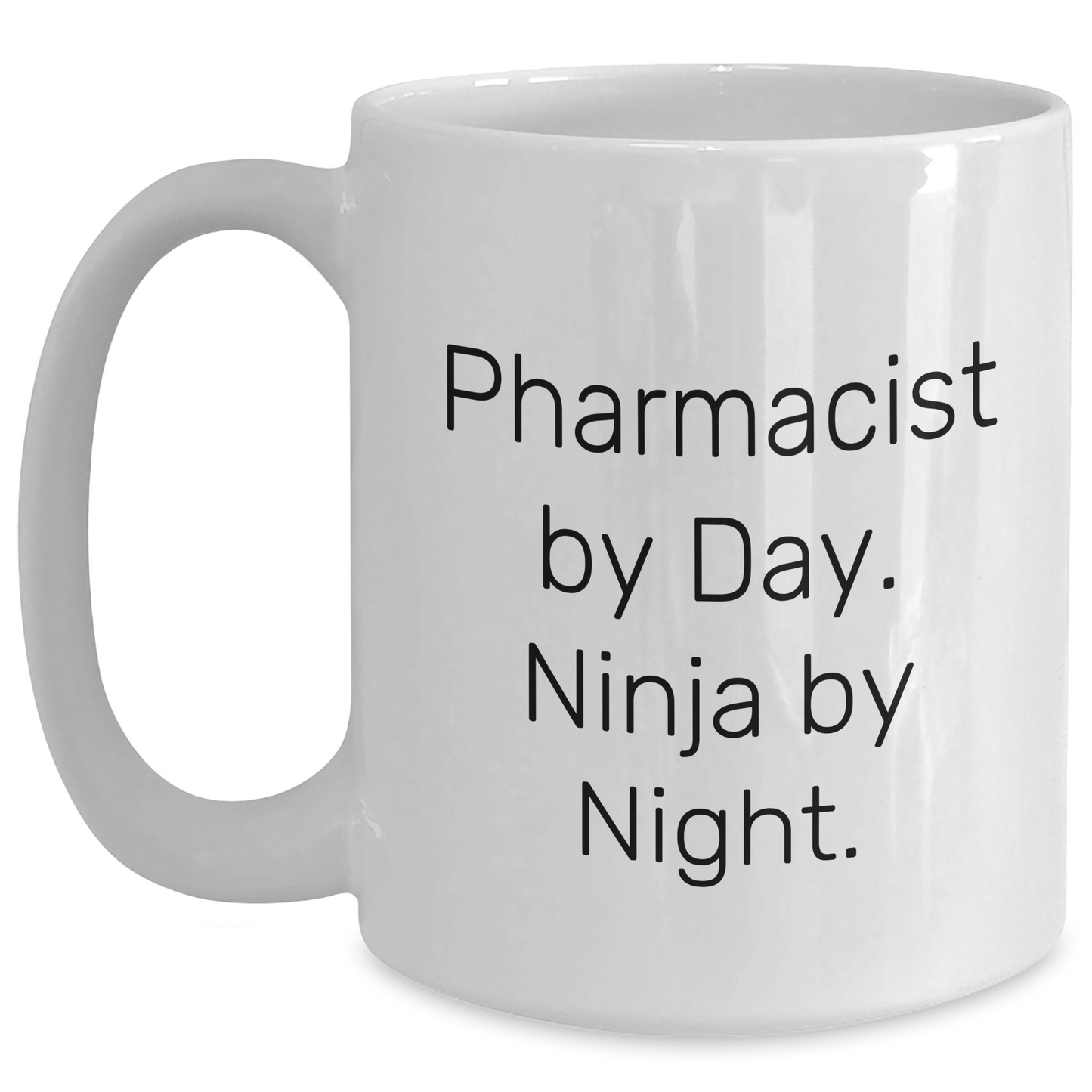 Funny Pharmacist By Day Ninja By Night White Coffee Mug Gifts for Men from Family - Main