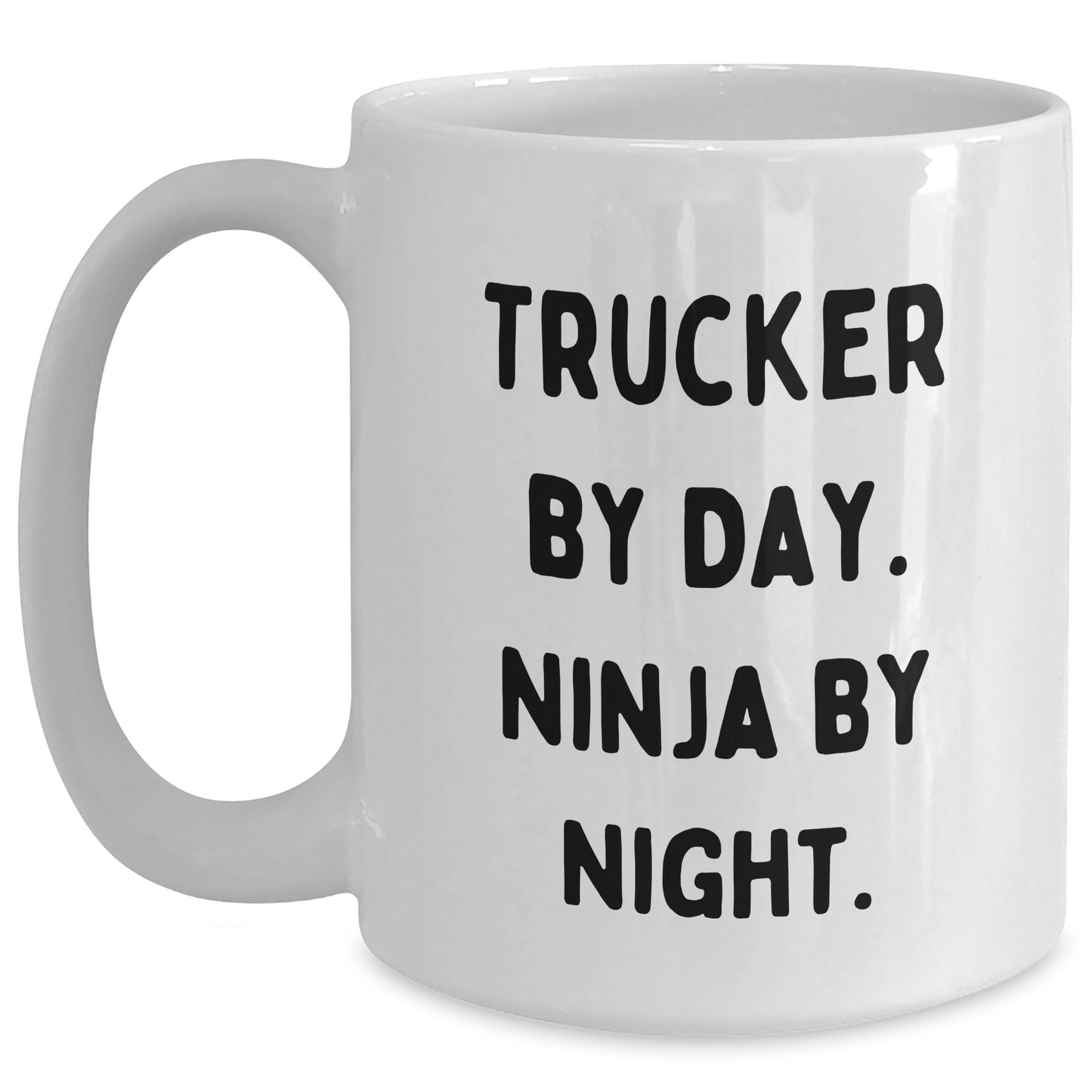 Trucker Gifts, Funny White Coffee Mug, Trucker By Day. Ninja By Night. for Graduation, Gifts from Friends, Gifts for Trucker Men - Main