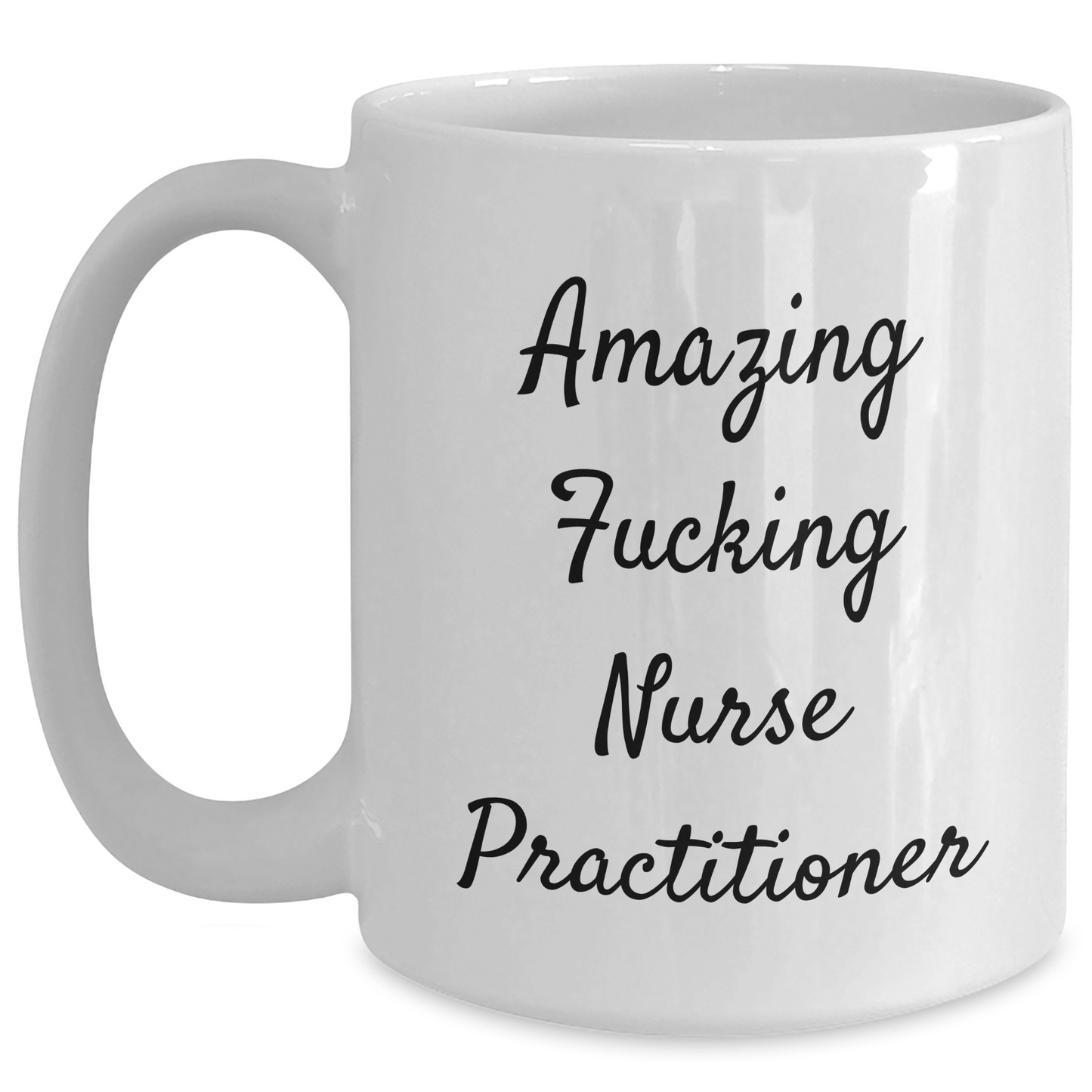 Funny Gifts from Nurse Practitioner Friends, Unique White Coffee Mug for Amazing F--king Nurse Practitioner Graduation, Nurse Practitioner Gifts for Her, Him, or Friends - Main