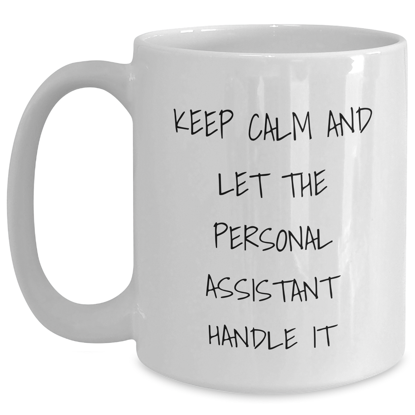 Funny Graduation Gifts from Friends to Personal Assistants - 'Keep Calm And Let The Personal Assistant Handle It' White Coffee Mug - Main