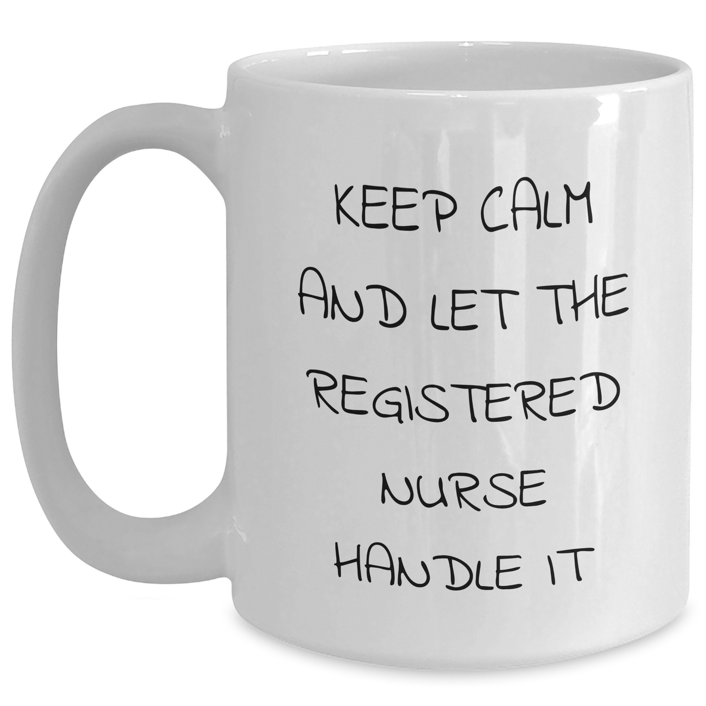 Funny Registered Nurse Gifts, Keep Calm and Let the Nurse Handle It White Coffee Mug, Perfect Graduation Unique Gifts from Friends to Registered Nurse - Main