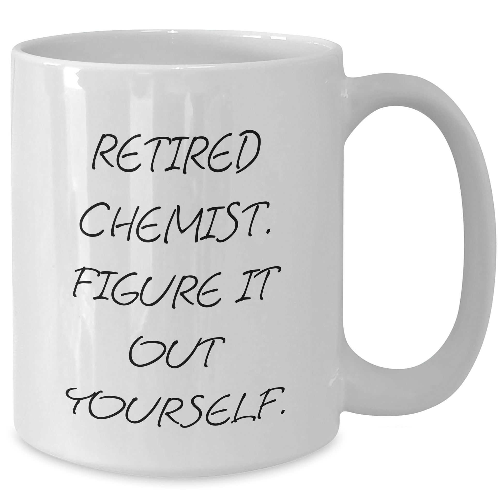 Funny Chemist Graduation Gifts from Men to Chemist Friends, White Coffee Mug - 'Retired Chemist. Figure It Out Yourself.' - Additional
