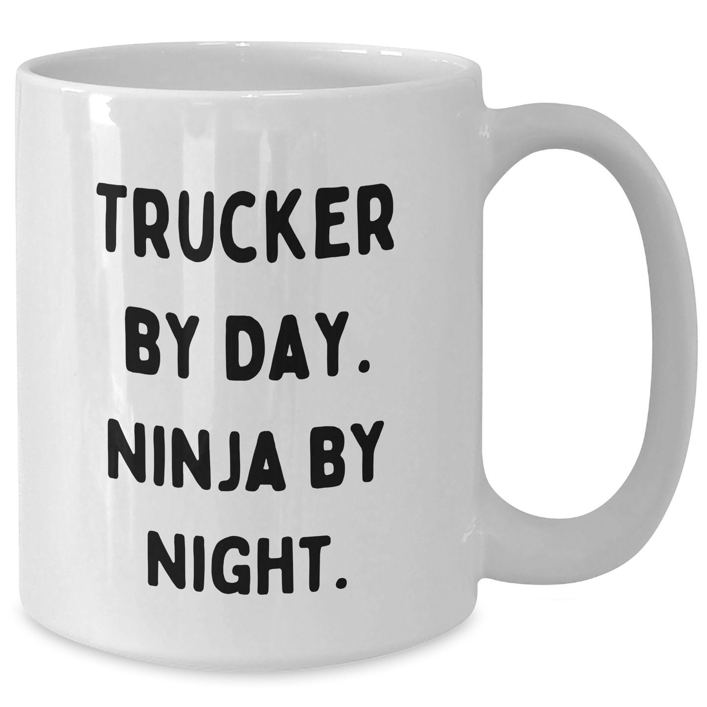Trucker Gifts, Funny White Coffee Mug, Trucker By Day. Ninja By Night. for Graduation, Gifts from Friends, Gifts for Trucker Men - Additional