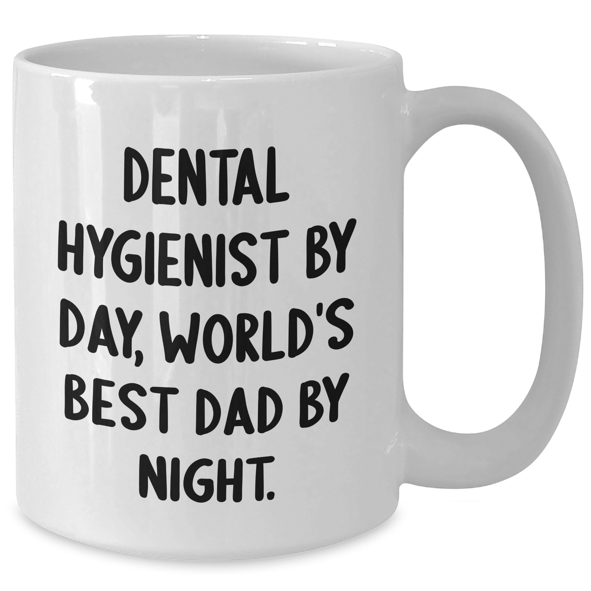 Dental Hygienist Gifts by Day, Funny White Coffee Mug by Night, Father's Day Unique Gifts from Men to Dental Hygienist - Additional