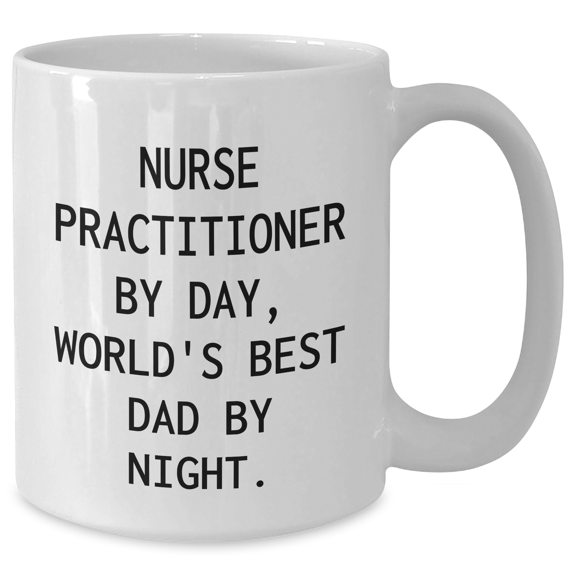 Nurse Practitioner Gifts by Day, Funny Mugs for World's Best Dad By Night, Father's Day Unique Gifts from Men to Nurse Practitioner - Additional