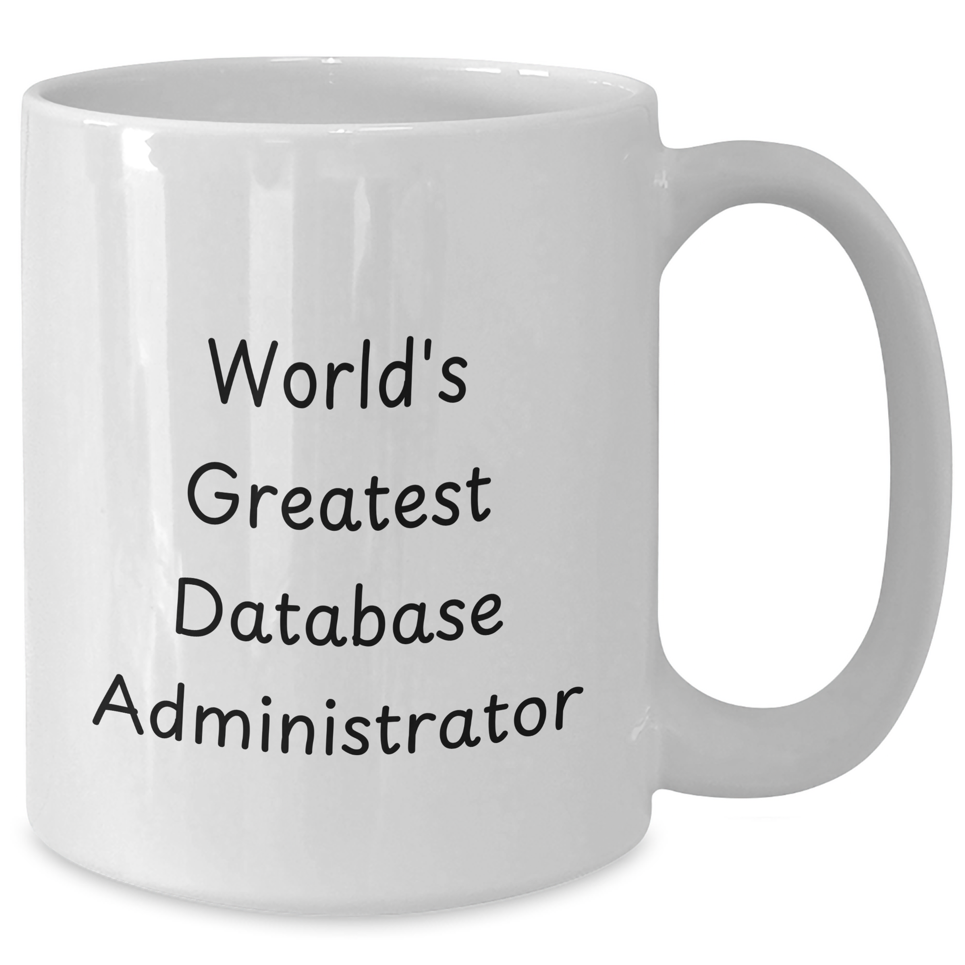 Funny 'World's Greatest' Database Administrator White Coffee Mug, Gifts from Friends for Men, Unique Graduation Gifts - Additional