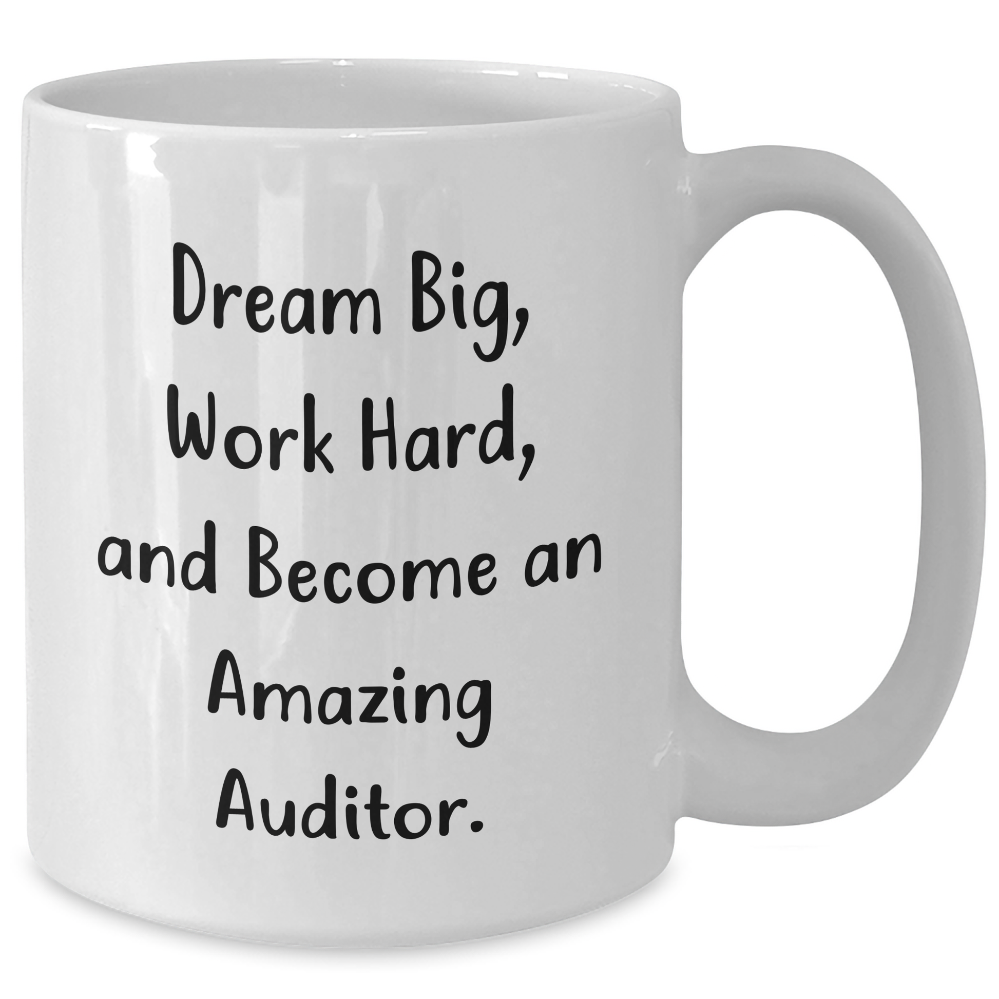 Gifts from Friends and Family - Inspirational Auditor Quote White Coffee Mug, 11oz or 15oz, Ceramic, Microwave and Dishwasher Safe for Graduation - Additional