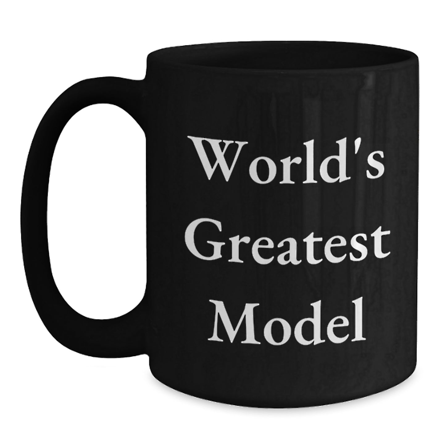 World's Greatest Model Gifts from Friends to Model on Birthday Unique Gifts, Funny Black Coffee Mug for Model Enthusiasts, Black Coffee Mug with 11oz or 15oz Capacity, Microwave and Dishwasher Safe - Main