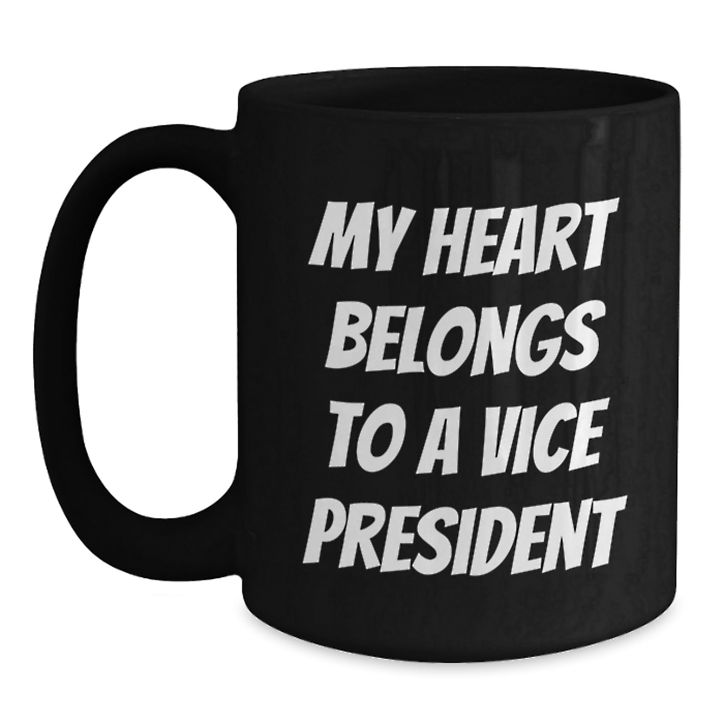 Funny Vice President Gifts, Black Coffee Mug, 'My Heart Belongs To A Vice President', Unique Graduation Gifts from Friends to Men Vice President - Main