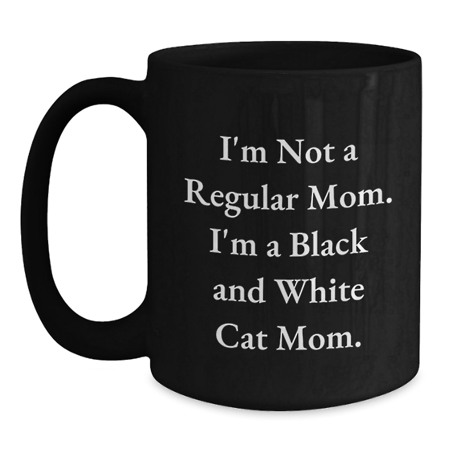 Funny Black and White Cat Mom Gifts for Black and White Cat Lovers - I'm Not A Regular Mom. I'm A Black And White Cat Mom. Black Coffee Mug, Gifts from Mom for Birthday Unique Gifts - Main