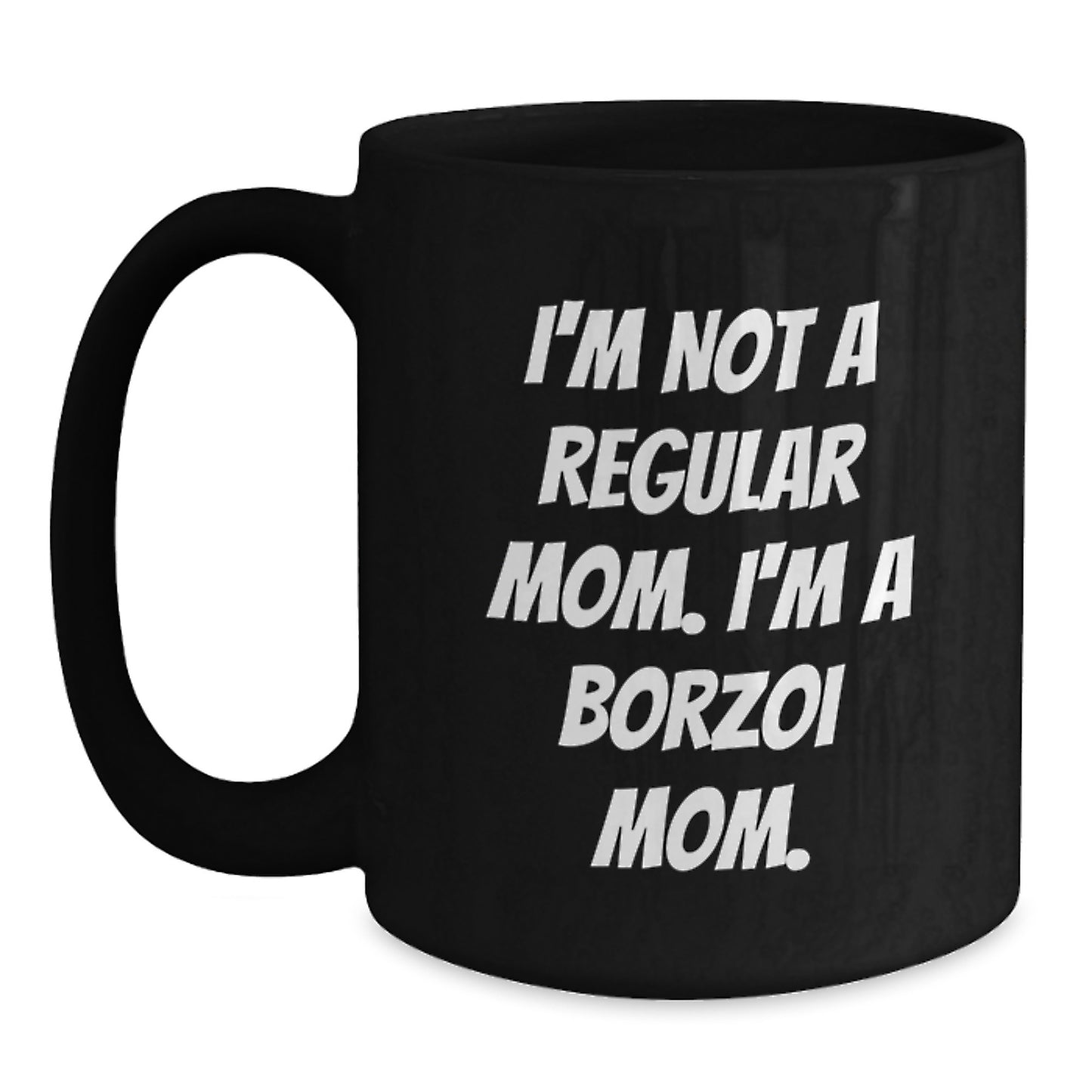 Borzoi Dog Mom Funny Quote Inspirational Coffee Mug Gifts for Friends - Main