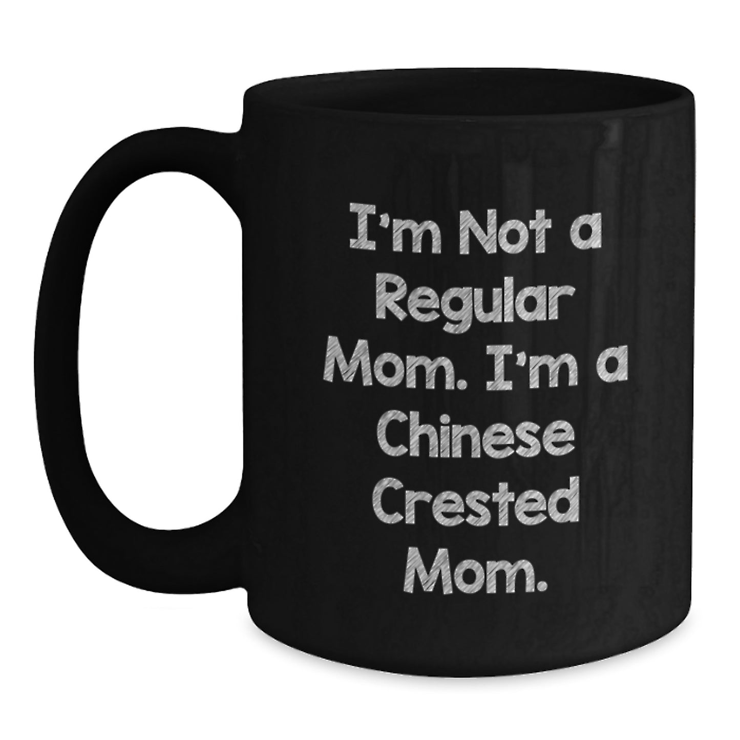 Chinese Crested Dog Mom Funny Black Coffee Mugs - Gifts from Mom to Chinese Crested Dog Lover, Unique Christmas Unique Gifts for Men, Women, Friends, Family - Funny Coffee Mug - Main