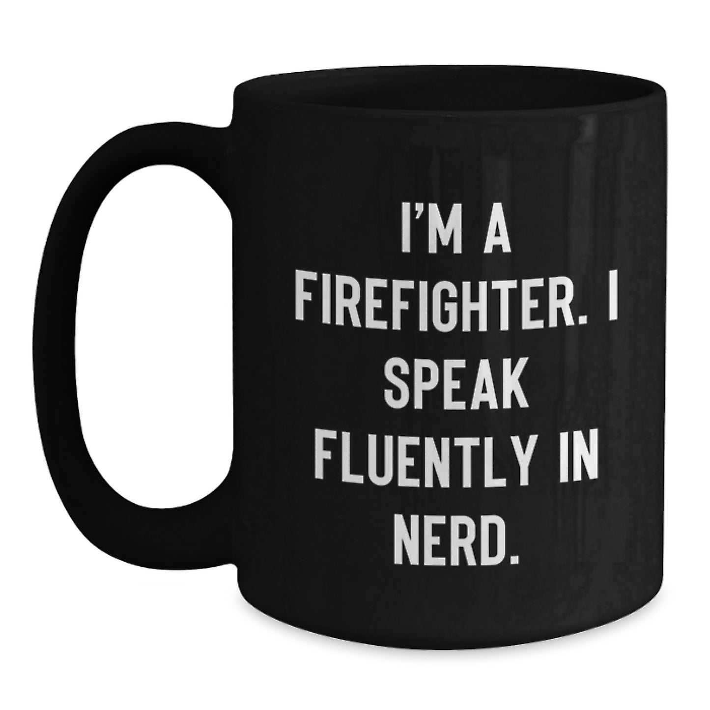 Funny Firefighter Gifts for Men, I'm A Firefighter, Gifts from Friends, Black Coffee Mug, Perfect Holiday Unique Gifts - Main