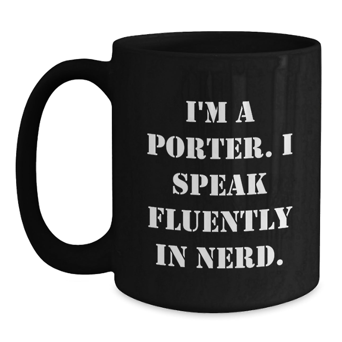 Funny Porter Graduation Gifts from Friends - Black Coffee Mug, 'I'm A Porter. I Speak Fluently In genius.' Quote - Main
