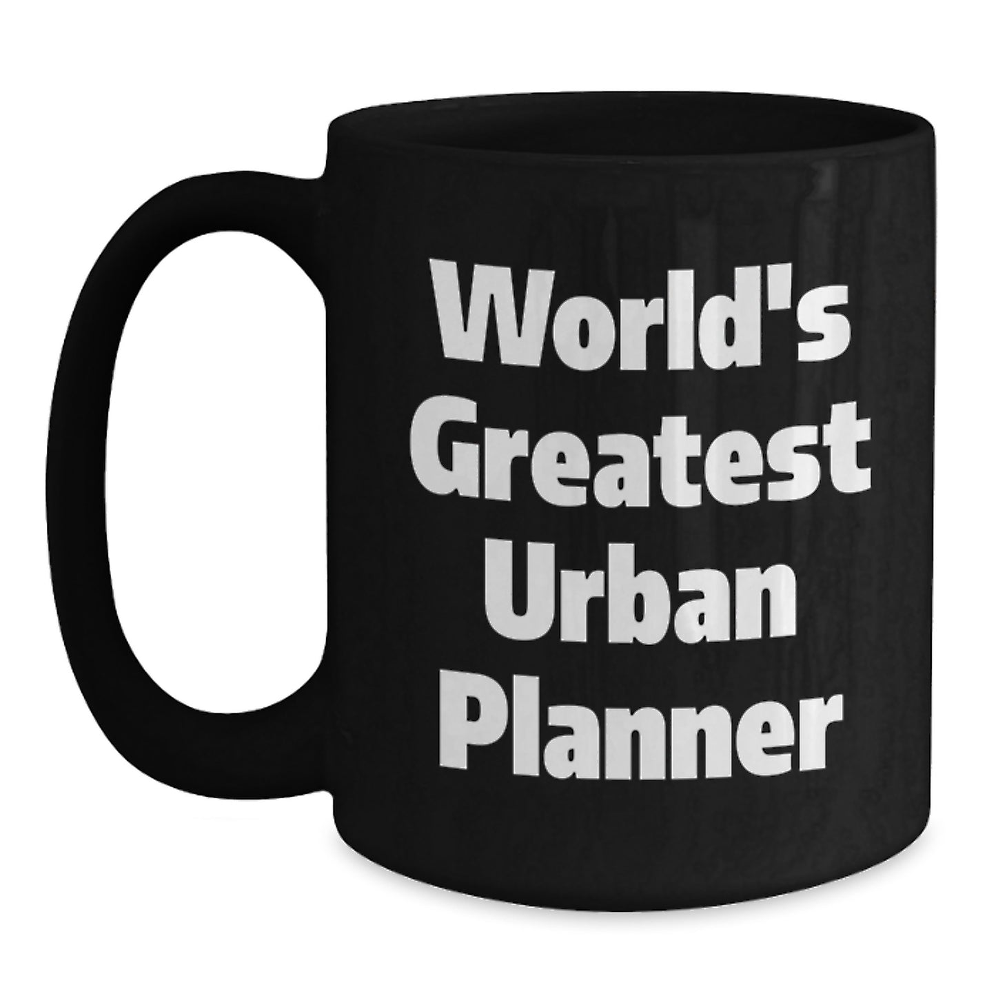 Urban Planner Gifts from Friends - Funny Quote Black Coffee Mug for Christmas Unique Presents - Main