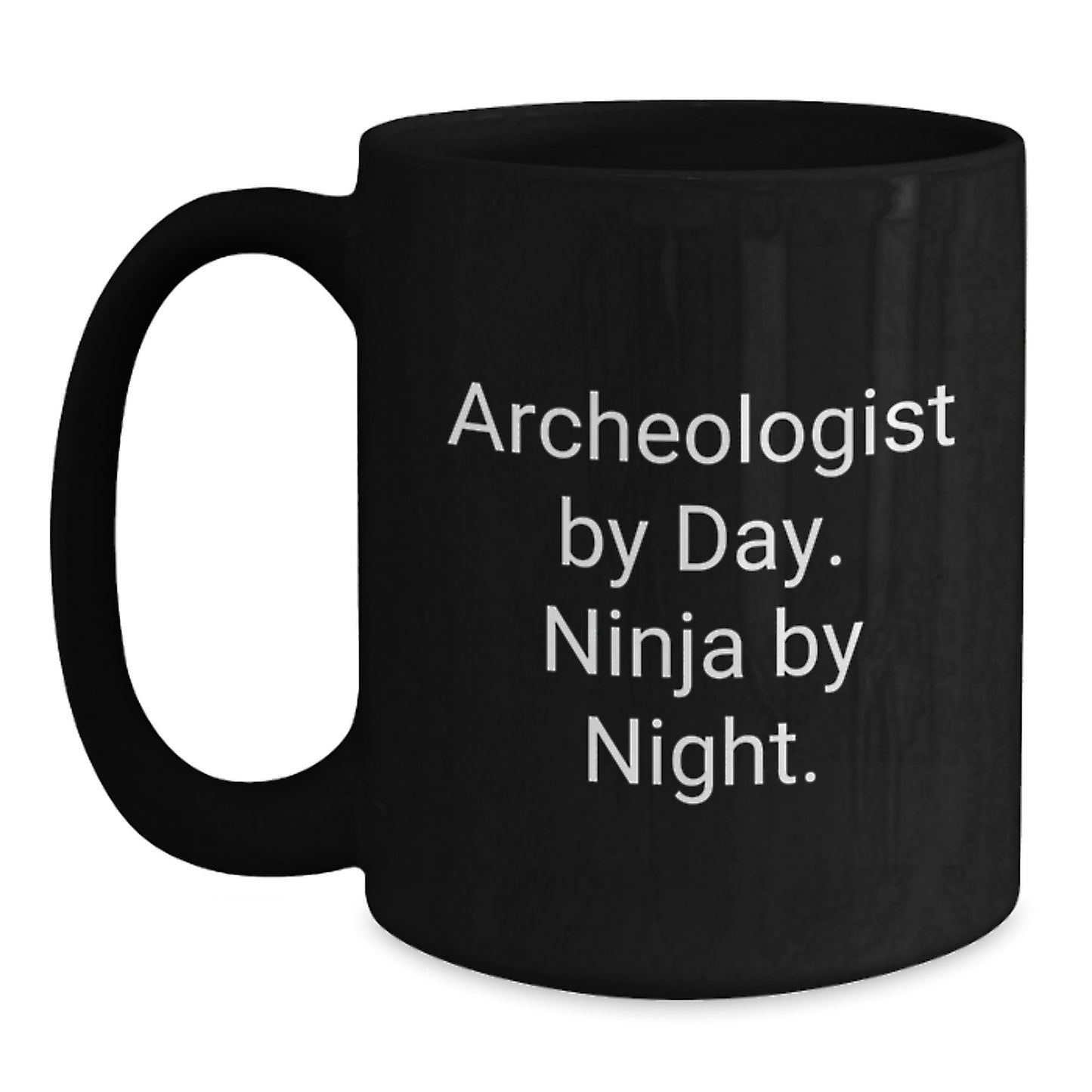 Archeologist Gifts, Funny Quote for Archeologist By Day. Ninja By Night., Black Coffee Mug, Unique Christmas Unique Gifts for Men, Women, Friends, Coworkers, Family Members - Main