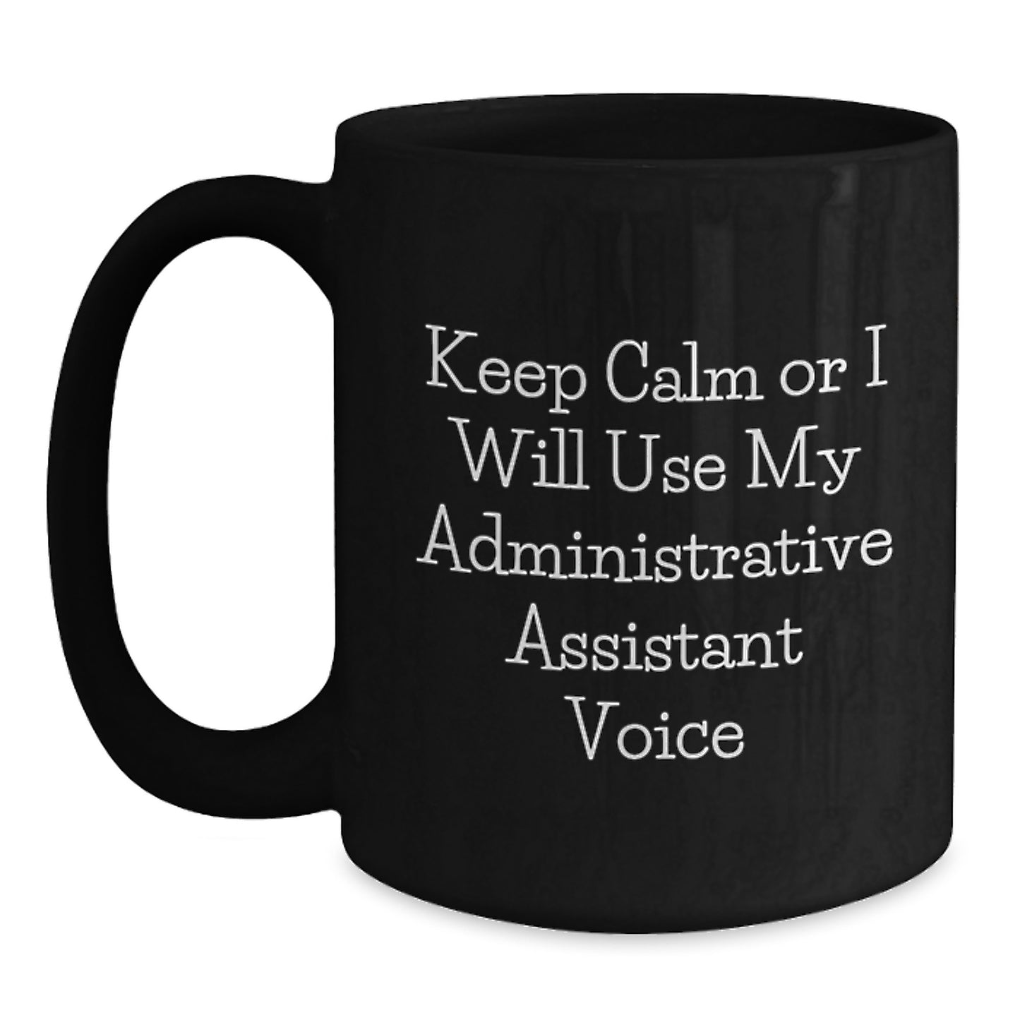 Funny Administrative Assistant Black Coffee Mugs for Christmas Unique Gifts from Friends and Family - Main