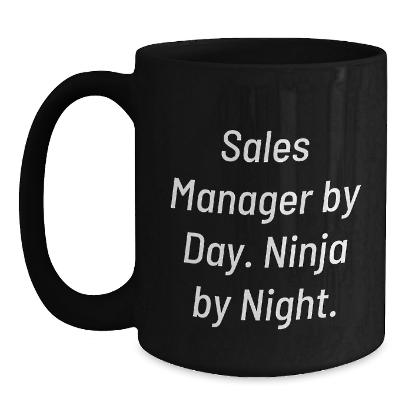 Funny Sales Manager Gifts, Black Coffee Mug, Graduation Unique Gifts from Friends and Family for Sales Manager, 'Sales Manager By Day. Ninja By Night.' - Main