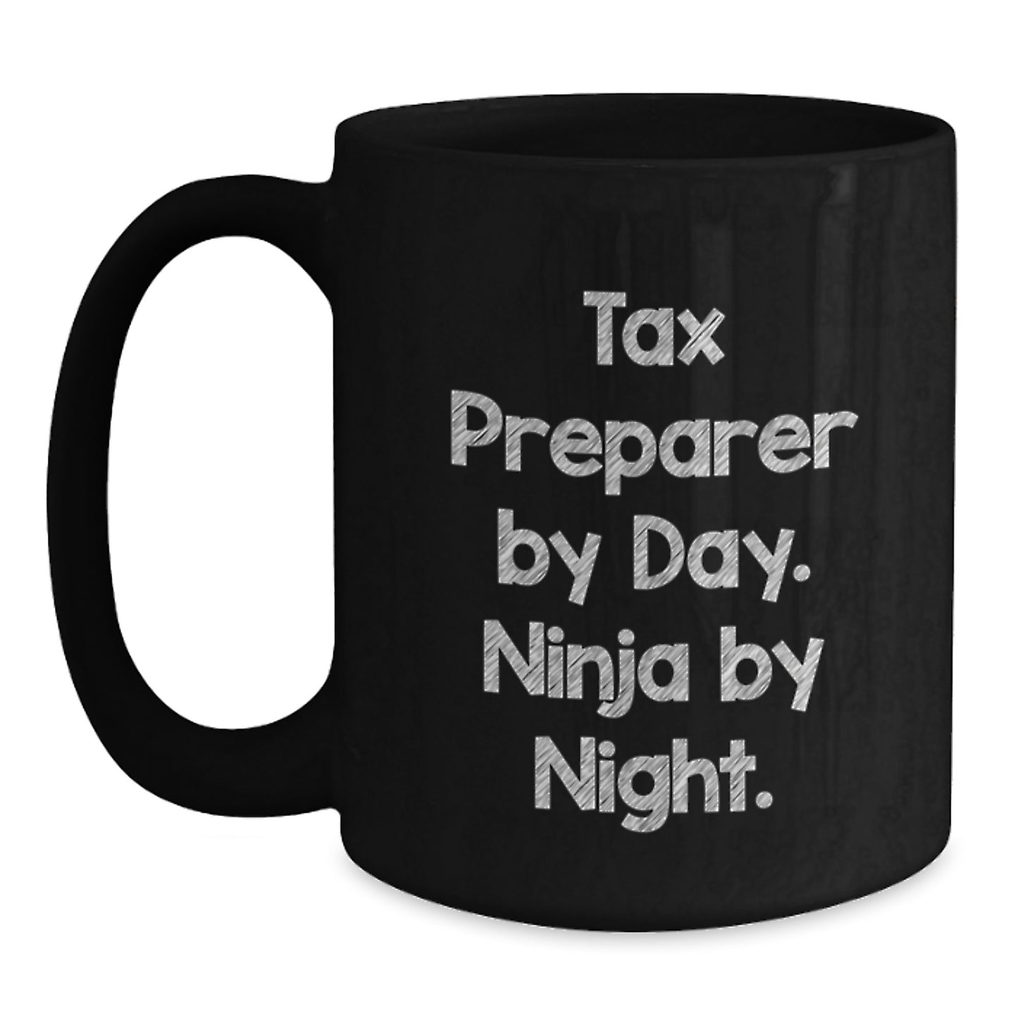 Tax Preparer Gifts from Friends - Graduation Unique Coffee Mug - Ninja by Night, Tax Preparer by Day, Fun Black Coffee Mug for Tax Professionals - Main