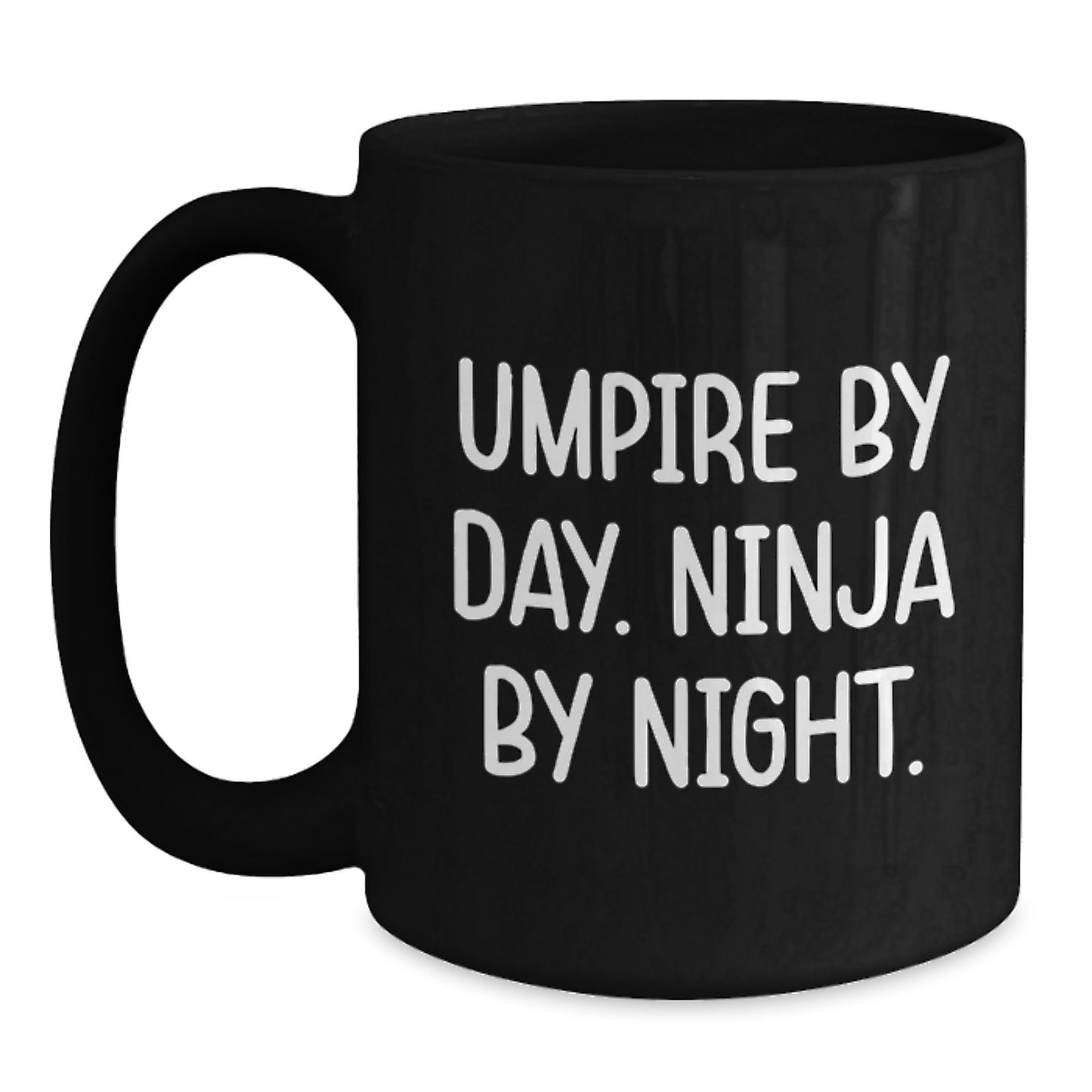 Funny Umpire Gifts from Men to Umpire Graduates, Black Coffee Mug, 'Umpire By Day. Ninja By Night.' - Main