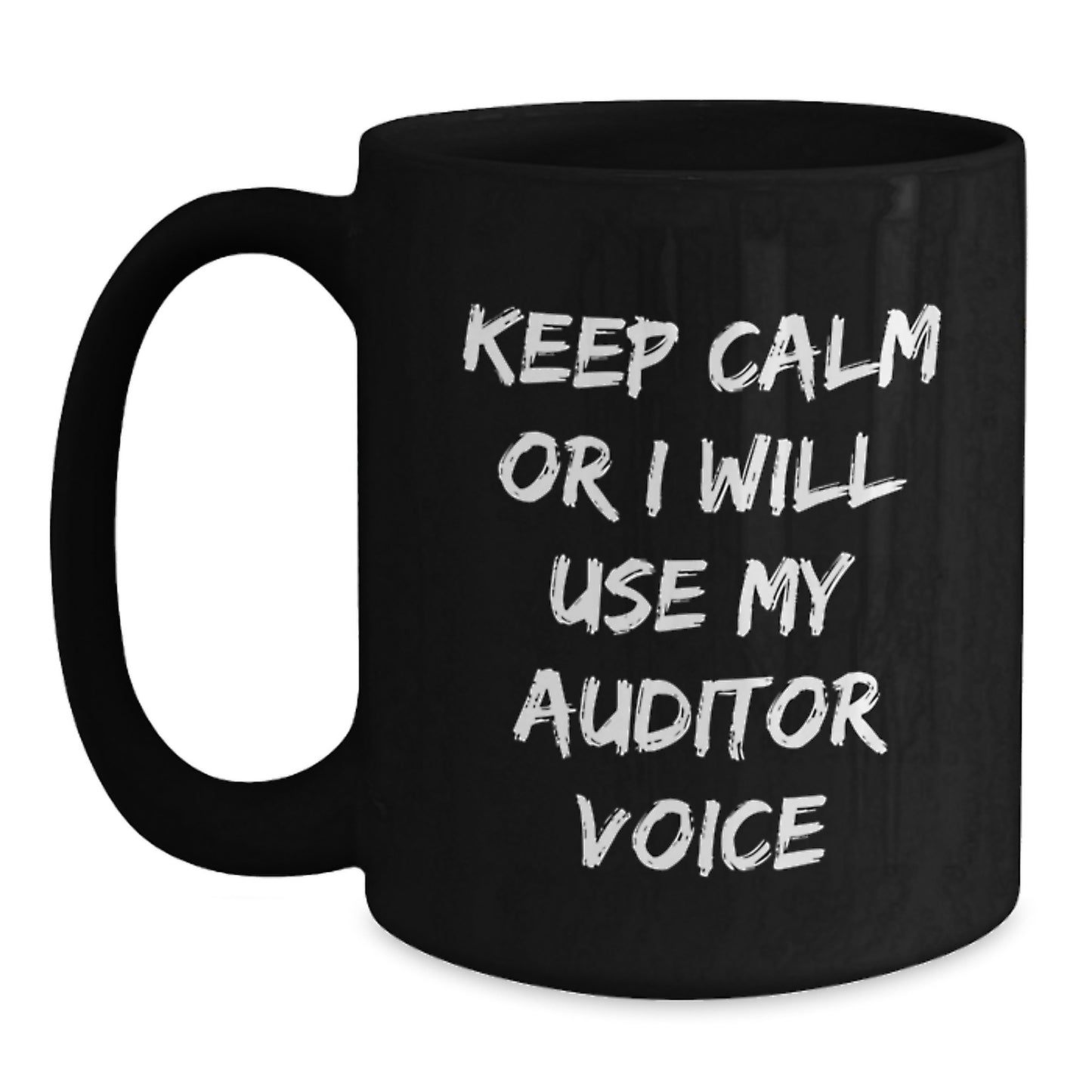 Funny Auditor Gifts from Friends, Men, Women, Coworkers, for Christmas Unique Gifts, Black Coffee Mug, 'Keep Calm Or I Will Use My Auditor Voice' - Main