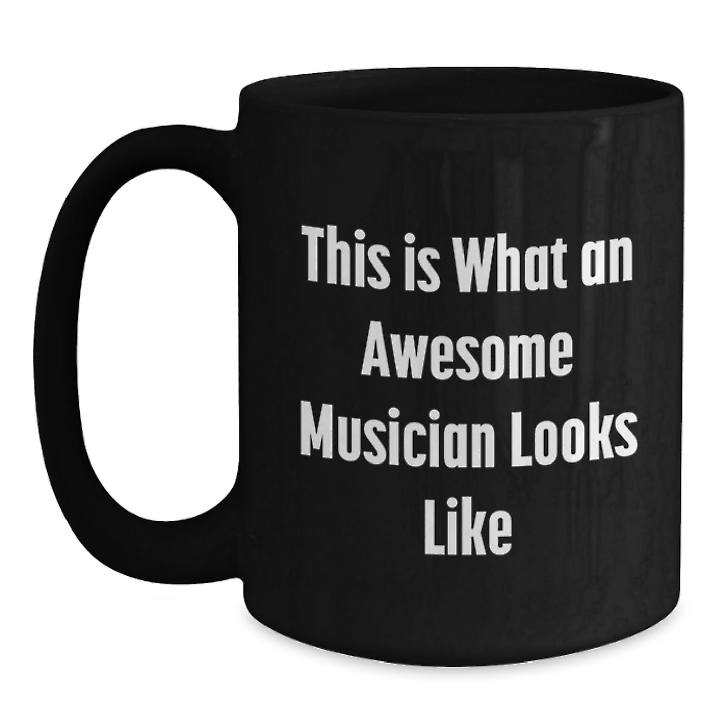Funny Musician Gifts from Friends to Musician Men This Is What An Awesome Musician Looks Like Black Coffee Mug - Main