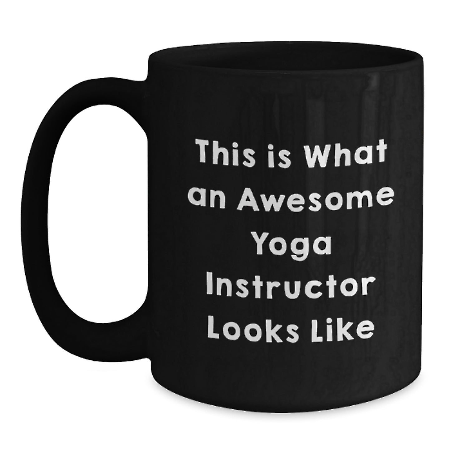 Funny Yoga Instructor Gifts for Women - This Is What An Awesome Yoga Instructor Looks Like Black Coffee Mug Gifts for Yoga Instructors from Friends - Main