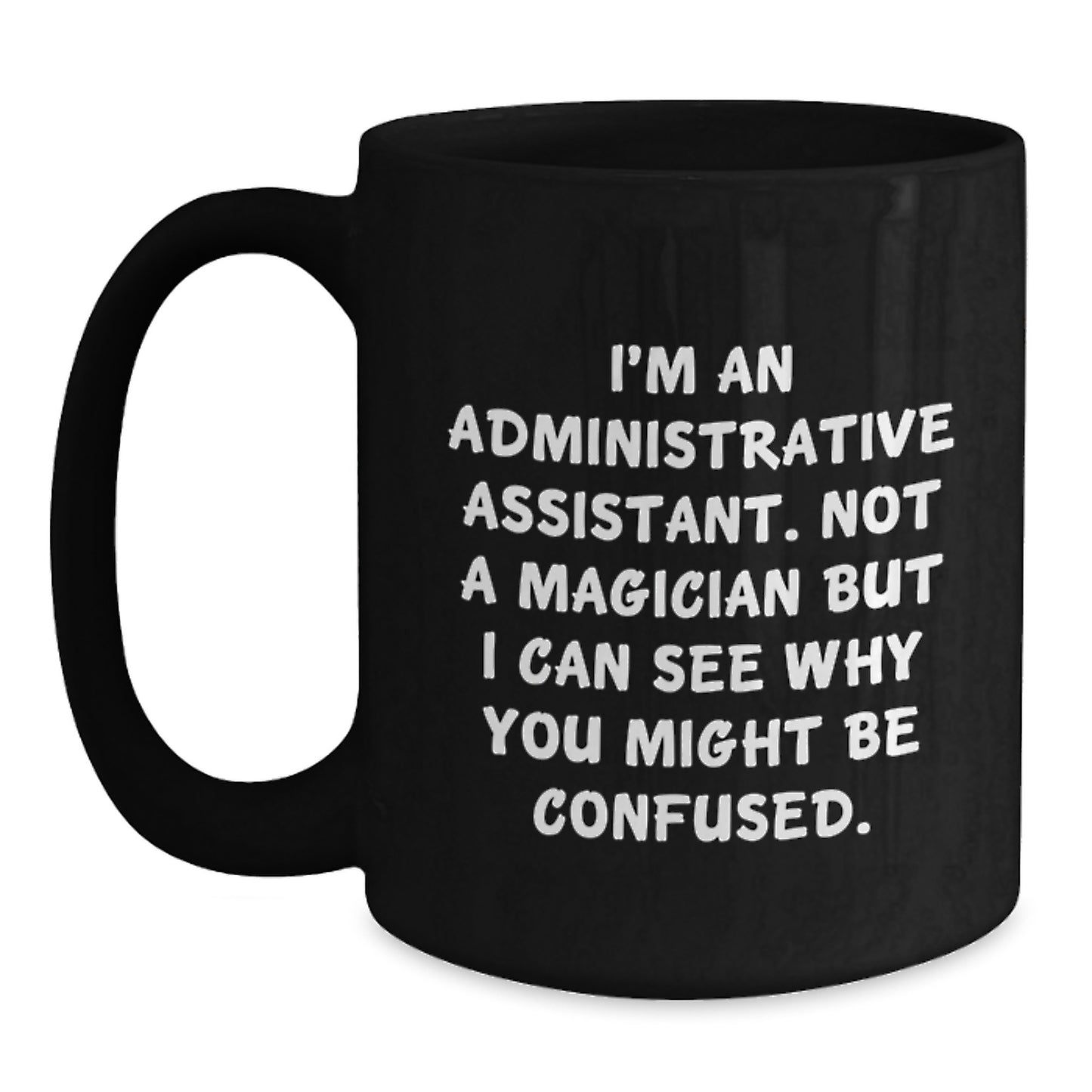 Funny Gifts from Friends to Administrative Assistant Black Coffee Mug for Christmas Unique Presents - Main