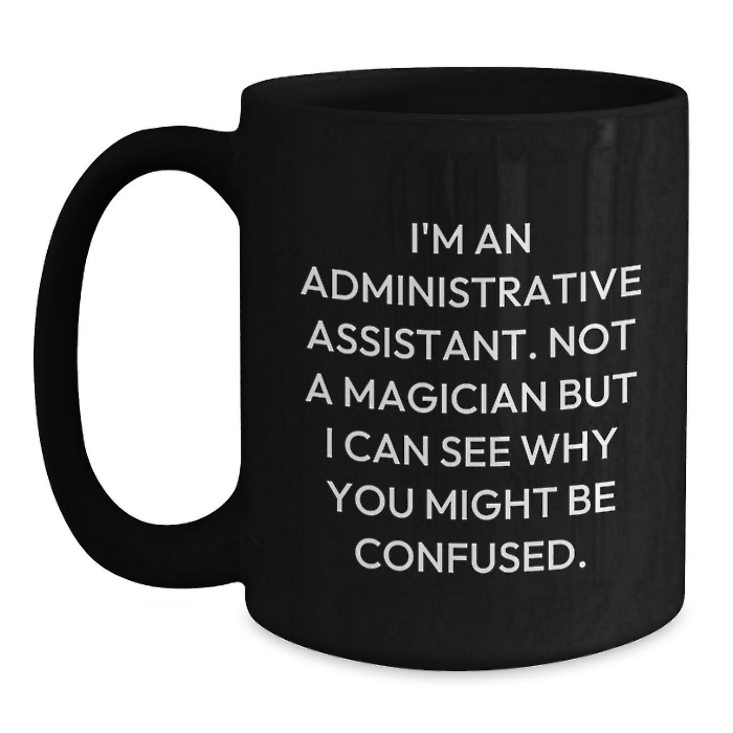  Funny Administrative Assistant Christmas Unique Gifts from Friends to Administrative Assistants Black Coffee Mug - Main