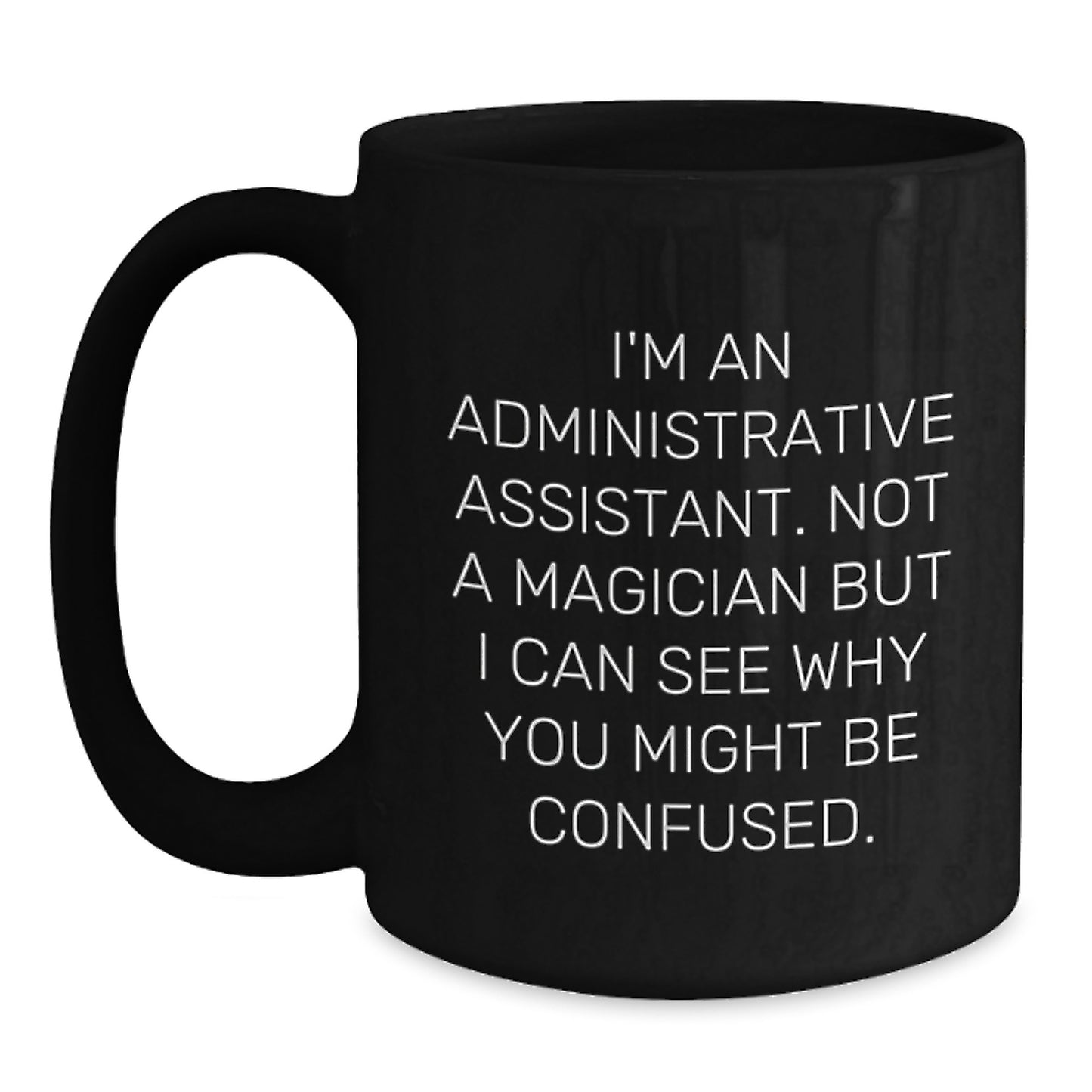Funny Administrative Assistant Black Coffee Mugs Gifts from Friends and Family for Christmas Unique Presents - Main