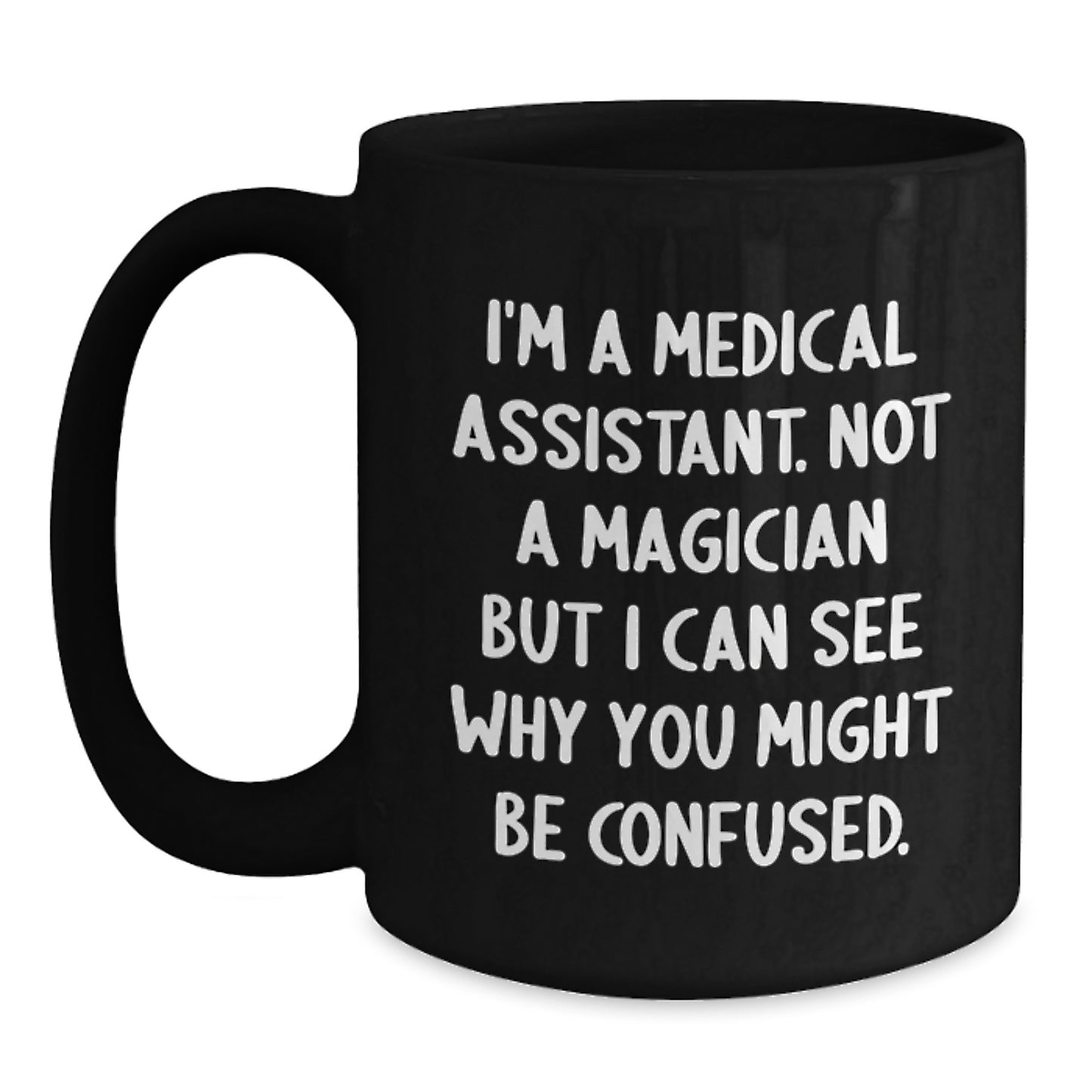 Funny Medical Assistant Graduation Gifts from Friends for Medical Assistants Black Coffee Mug - Main