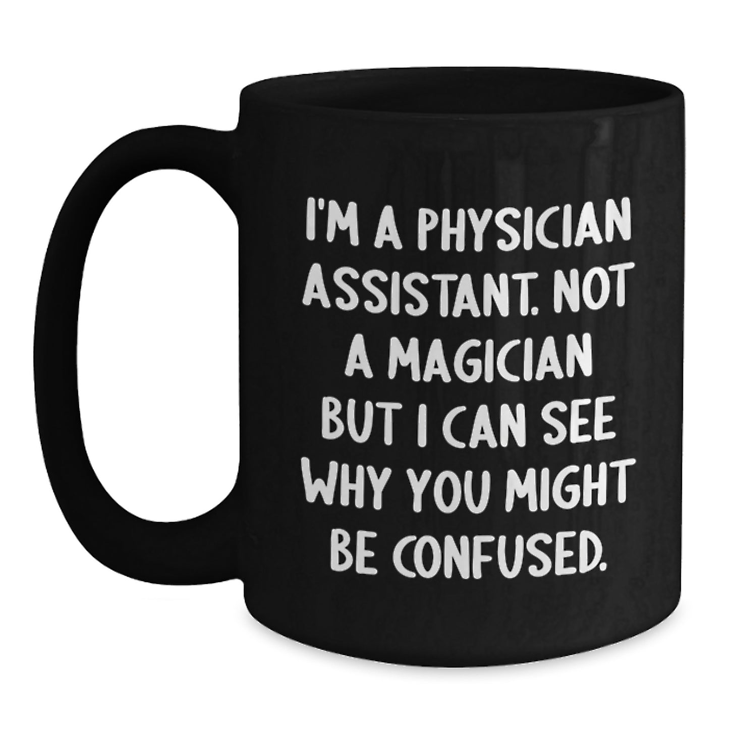 Funny Physician Assistant Gifts, Black Coffee Mug, Perfect for PA Graduation, Gifts from Friends, Gifts for Physician Assistant Men - Main