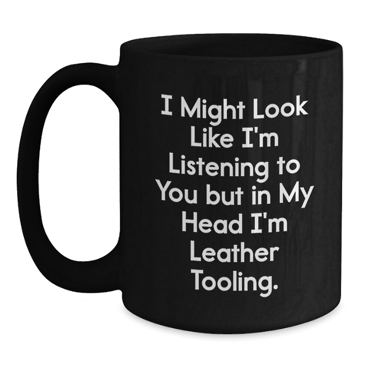 Funny Leather Tooling Gifts for Friends, Coworkers, Family - Black Coffee Mug, Unique Christmas Memorable Presents - Main