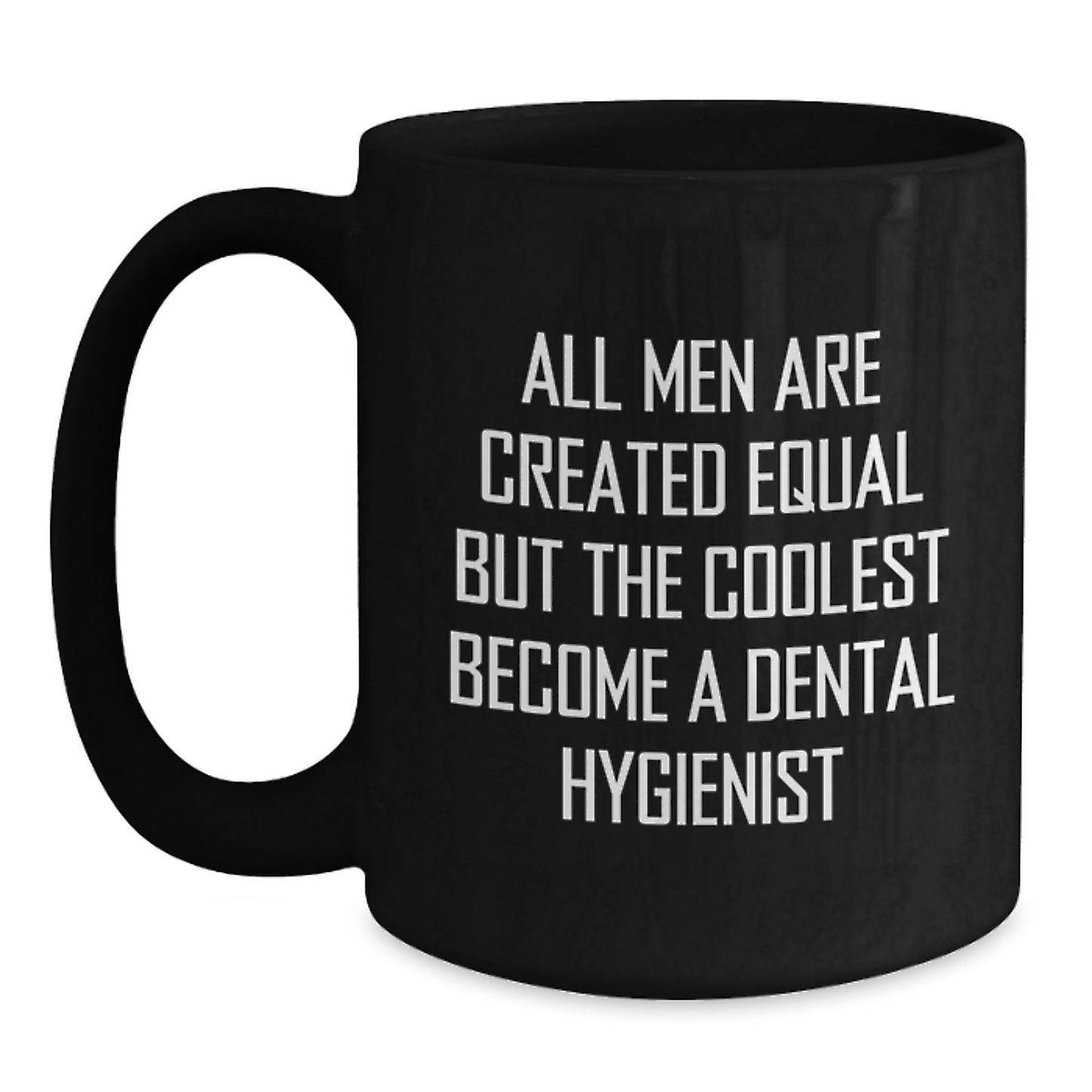 Funny Dental Hygienist Gifts for Men, Black Coffee Mug with Inspirational Quote, Perfect Birthday Unique Gifts from Friends - Main