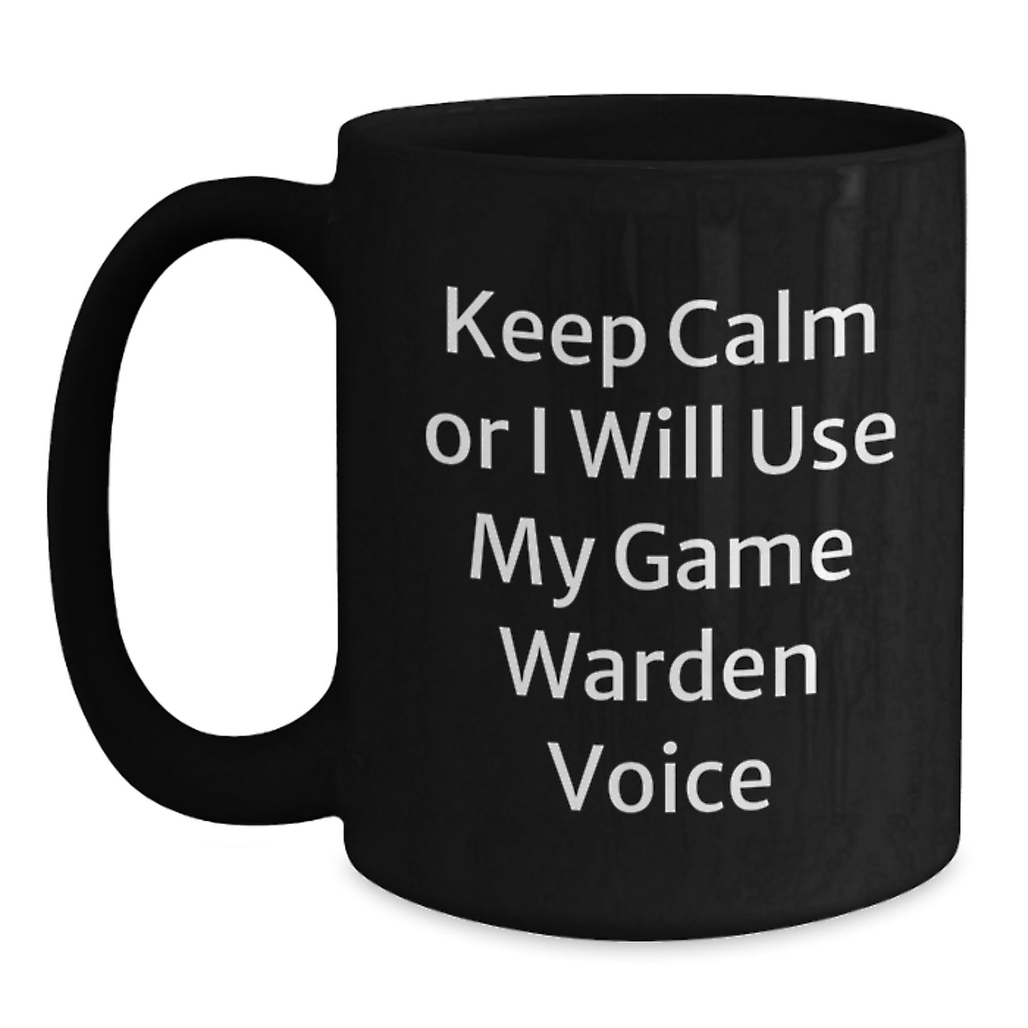 Funny Game Warden Gifts from Men to Game Wardens - Keep Calm Or I Will Use My Game Warden Voice Christmas Unique - Main