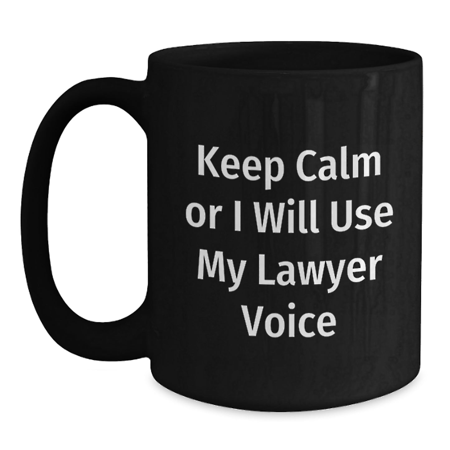 Funny Lawyer Gifts from Men to Lawyer Friends - Black Coffee Mug for Lawyer Colleagues - Keep Calm Or I Will Use My Lawyer Voice Christmas Unique Gifts - Main