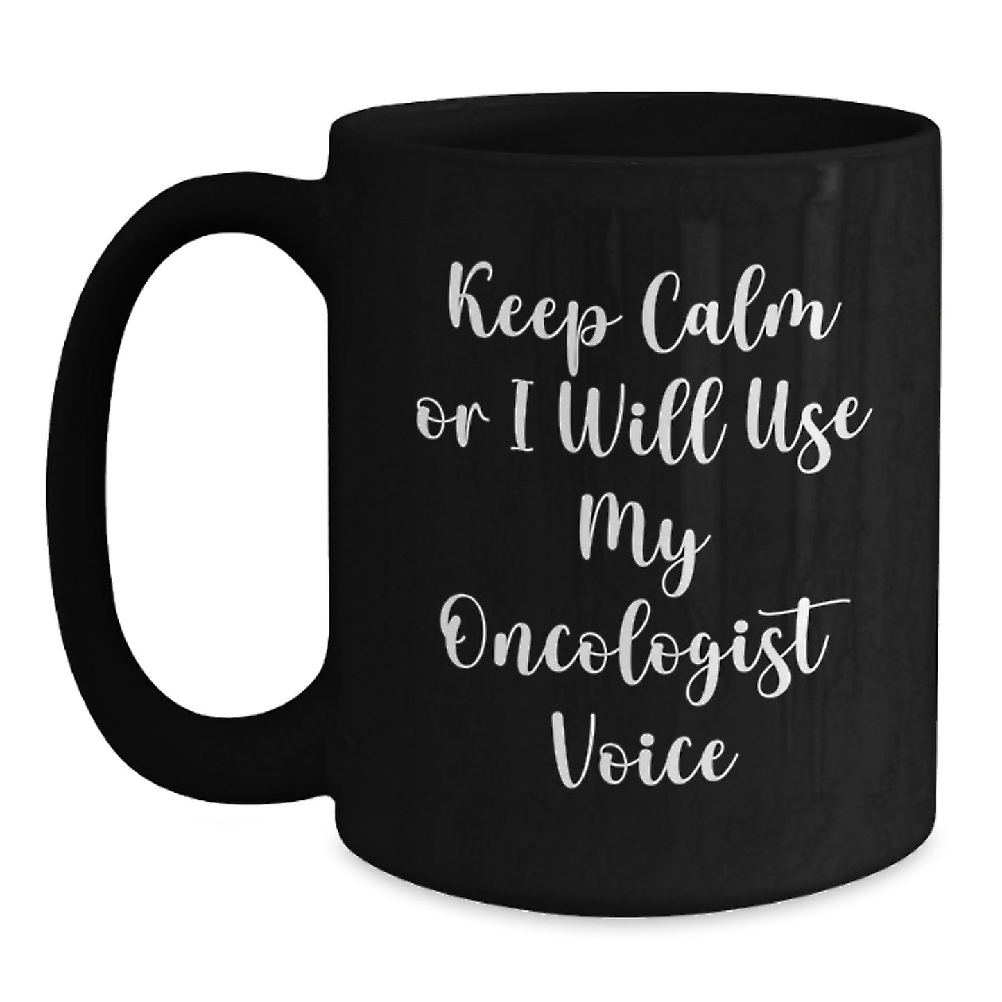 Oncologist Gifts for Birthday Unique Mugs from Friends, Funny Black Coffee Mug with Keep Calm Or I Will Use My Oncologist Voice - Main