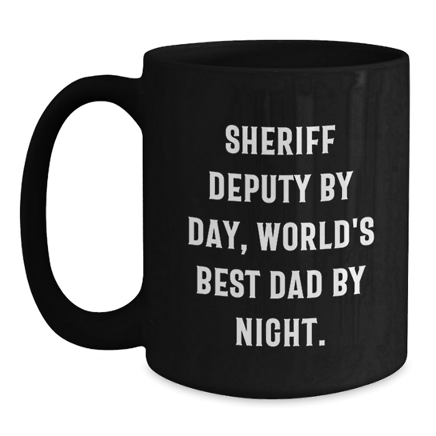 Sheriff Deputy Gifts Funny Quote Black Coffee Mug for Birthday Unique Gifts from Friends, Sheriff Deputy By Day, World's Best Dad By Night Gifts for Men - Main