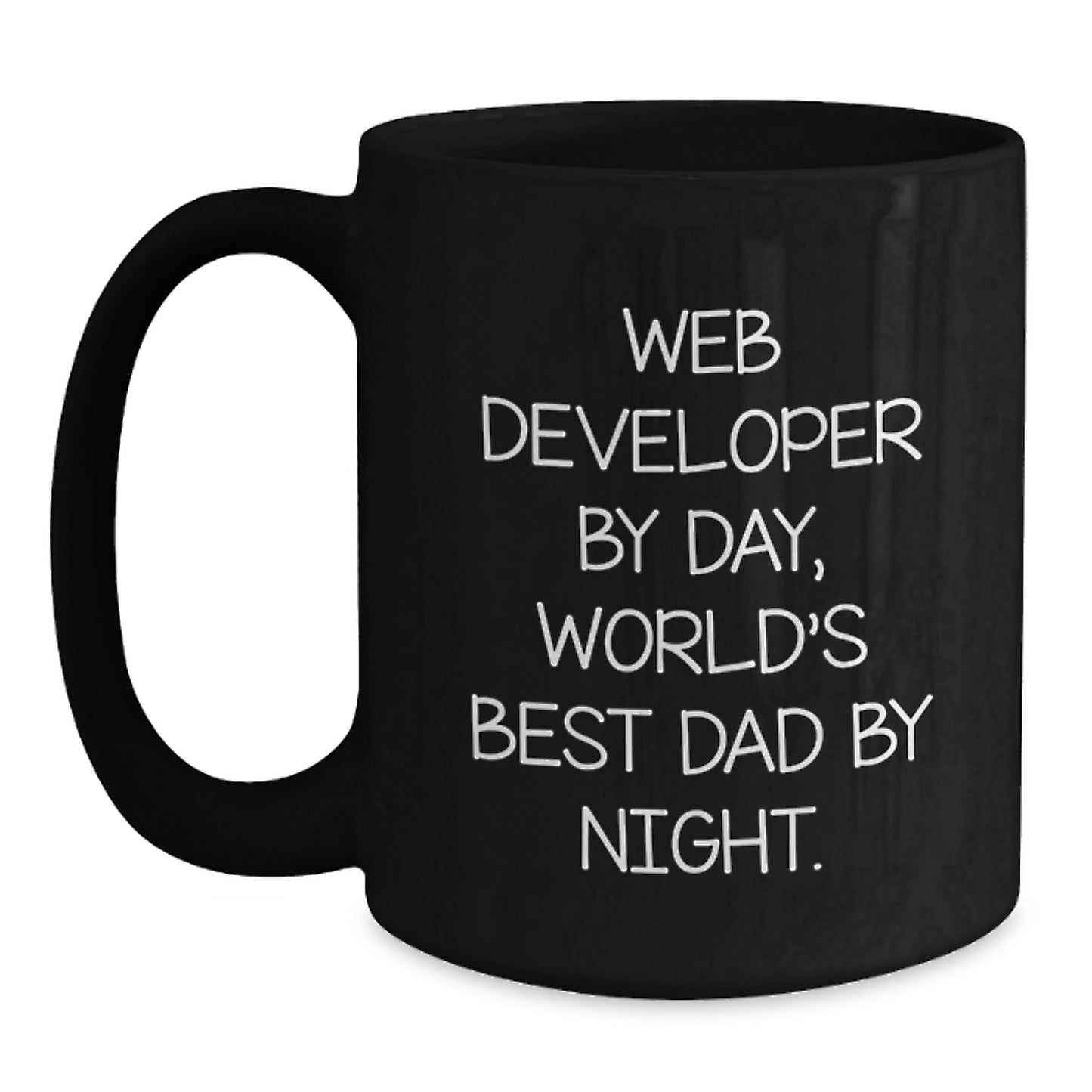 Funny Quote Gifts from Web Developer By Day, World's Best Dad By Night. Black Coffee Mug for Web Developer Friends and Family on Mother's Day - Main