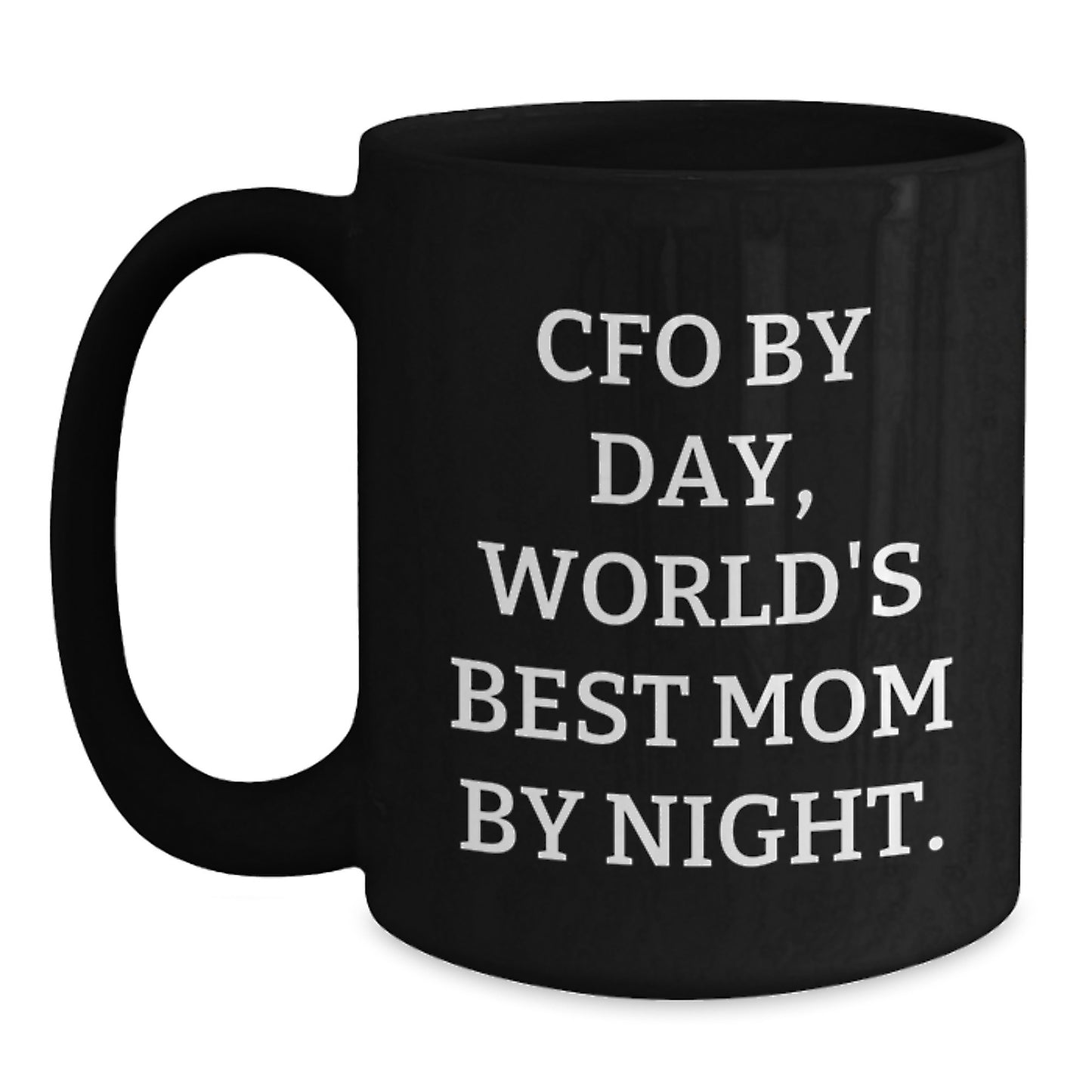 Funny CFO Gifts for Men, Black Coffee Mug, 'CFO By Day World's Best Mom By Night', Valentine's Unique - Main