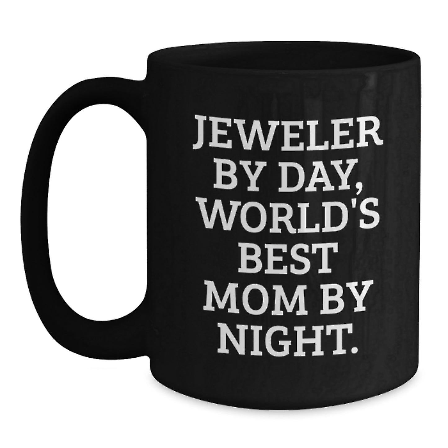 Funny Jeweler Gifts from Mom by Day, World's Best Mom By Night Black Coffee Mug for Graduation - Main