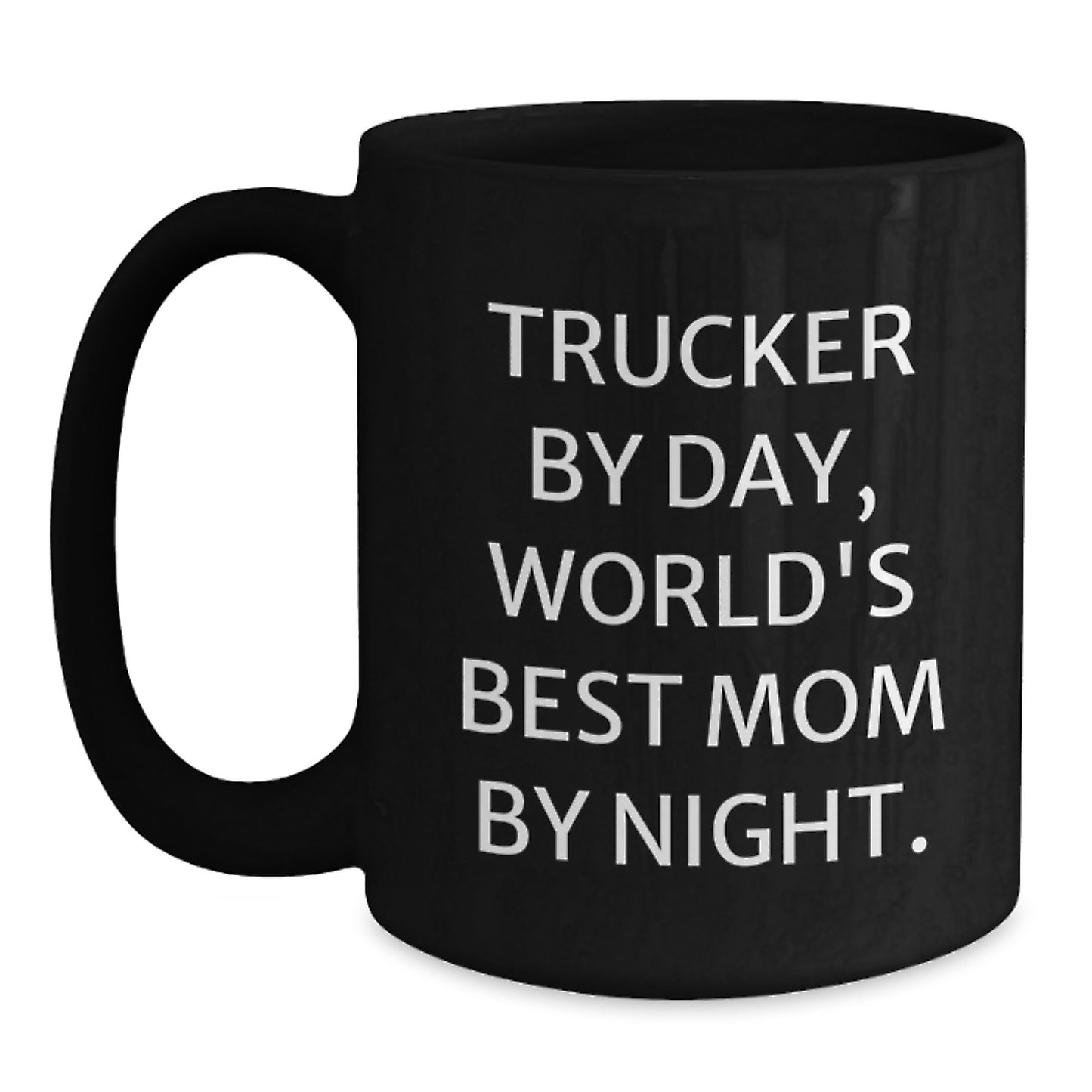 Funny Trucker Gifts for Men, Trucker By Day, World's Best Mom By Night. Black Coffee Mug, Graduation Unique Gifts from Friends to Family - Main