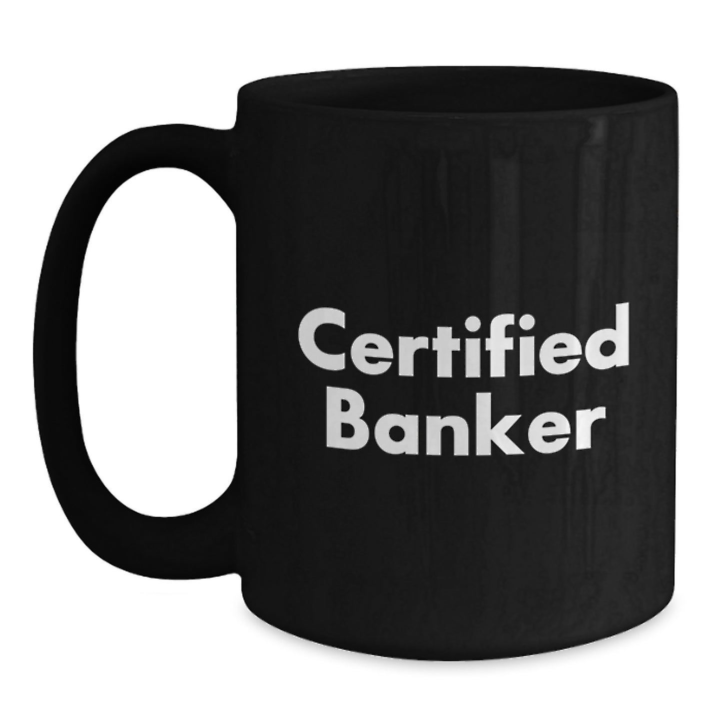 Funny Certified Banker Gifts from Friends for Banker Birthday Unique Mugs, Black Coffee Mug with Humorous Quote - Main