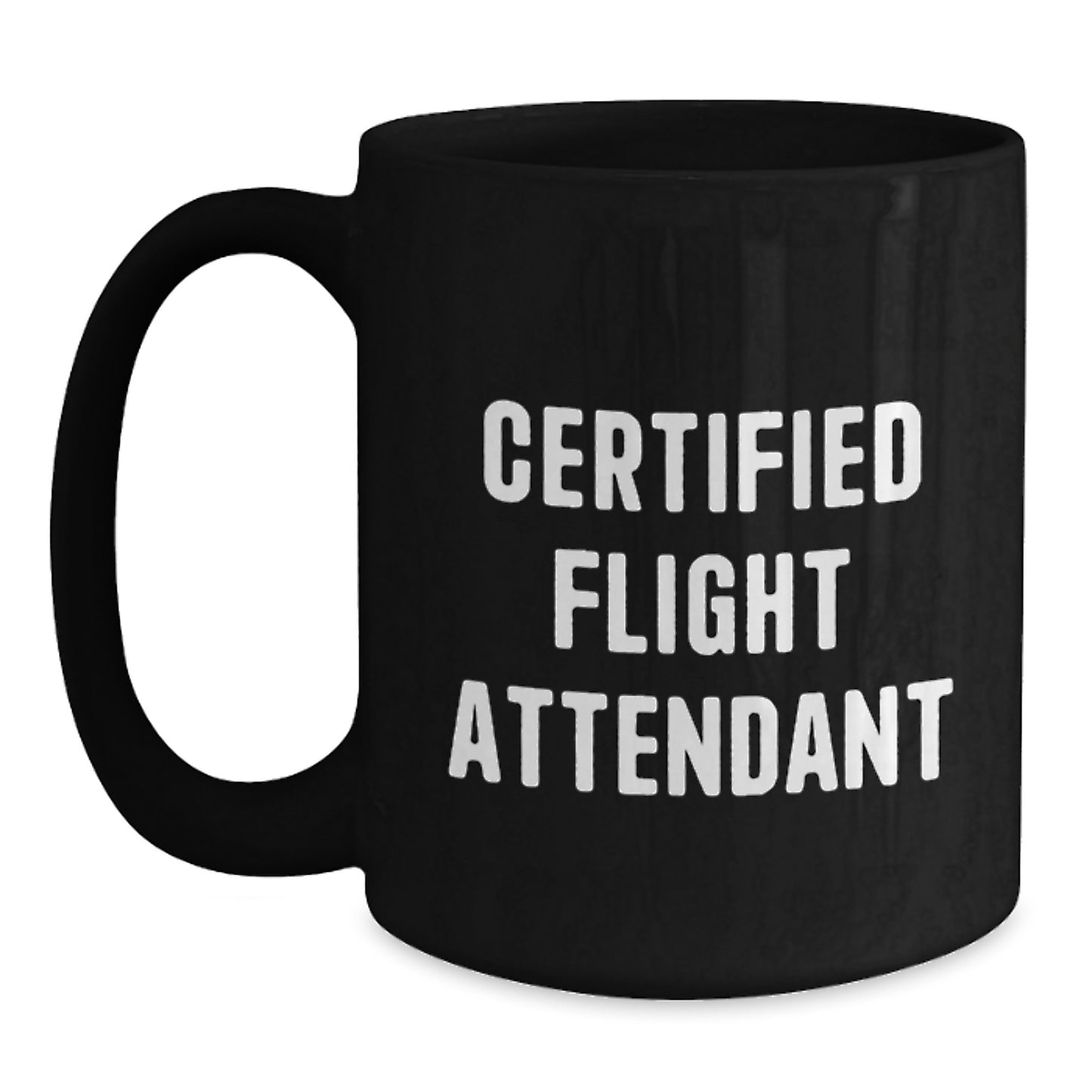 Funny Quote from Certified Flight Attendant Gifts for Men Friends Christmas Unique Mugs - Black Coffee Mug by Friends - Main