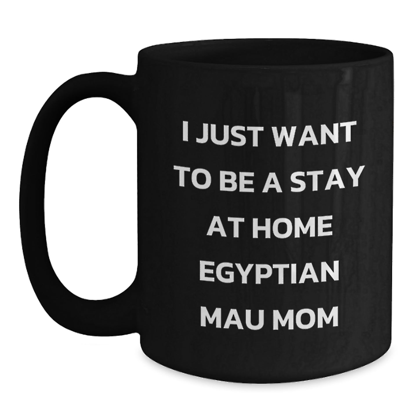 Egyptian Mau Cat Mom, Funny Quote, Black Coffee Mug, Christmas Unique Gifts from Mom for Egyptian Mau Cat Lovers, Egyptian Mau Cat Enthusiasts, Egyptian Mau Cat Owner - Main
