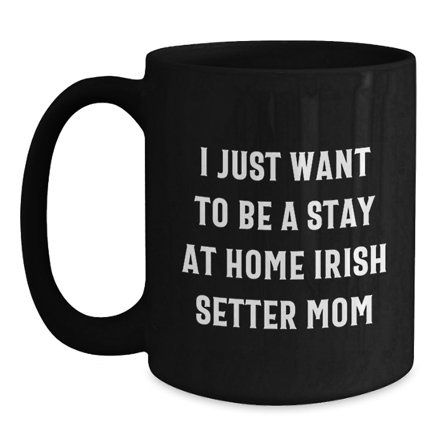Funny Irish Setter Dog Mom Black Coffee Mug Gifts for Mom from Family, Unique Birthday Unique Gifts for Friends, Women, Men, Irish Setter Dog Lovers - Main