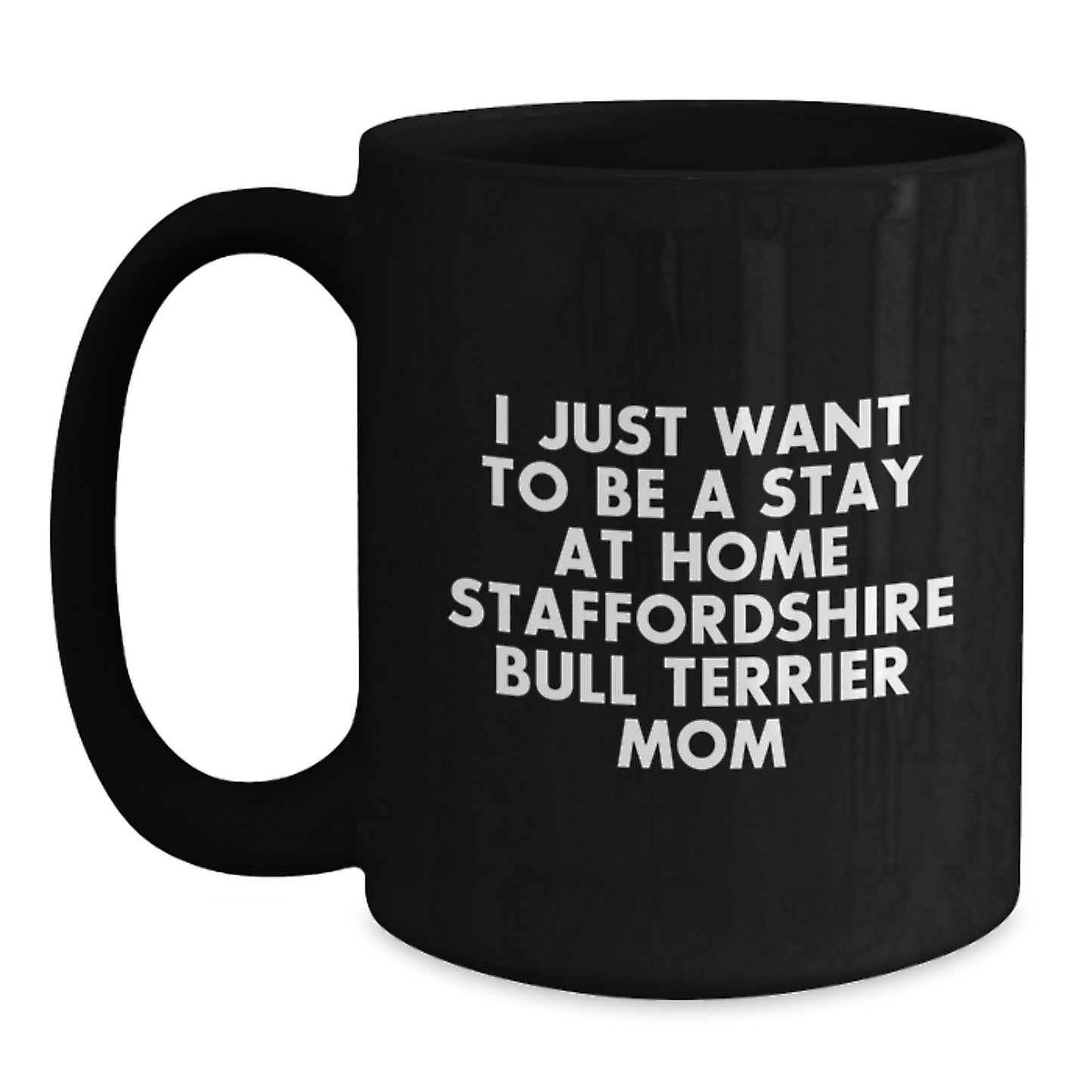 Staffordshire Bull Terrier Dog Lover's Funny Coffee Mug Gifts from Mom to Daughter for Birthday - Main