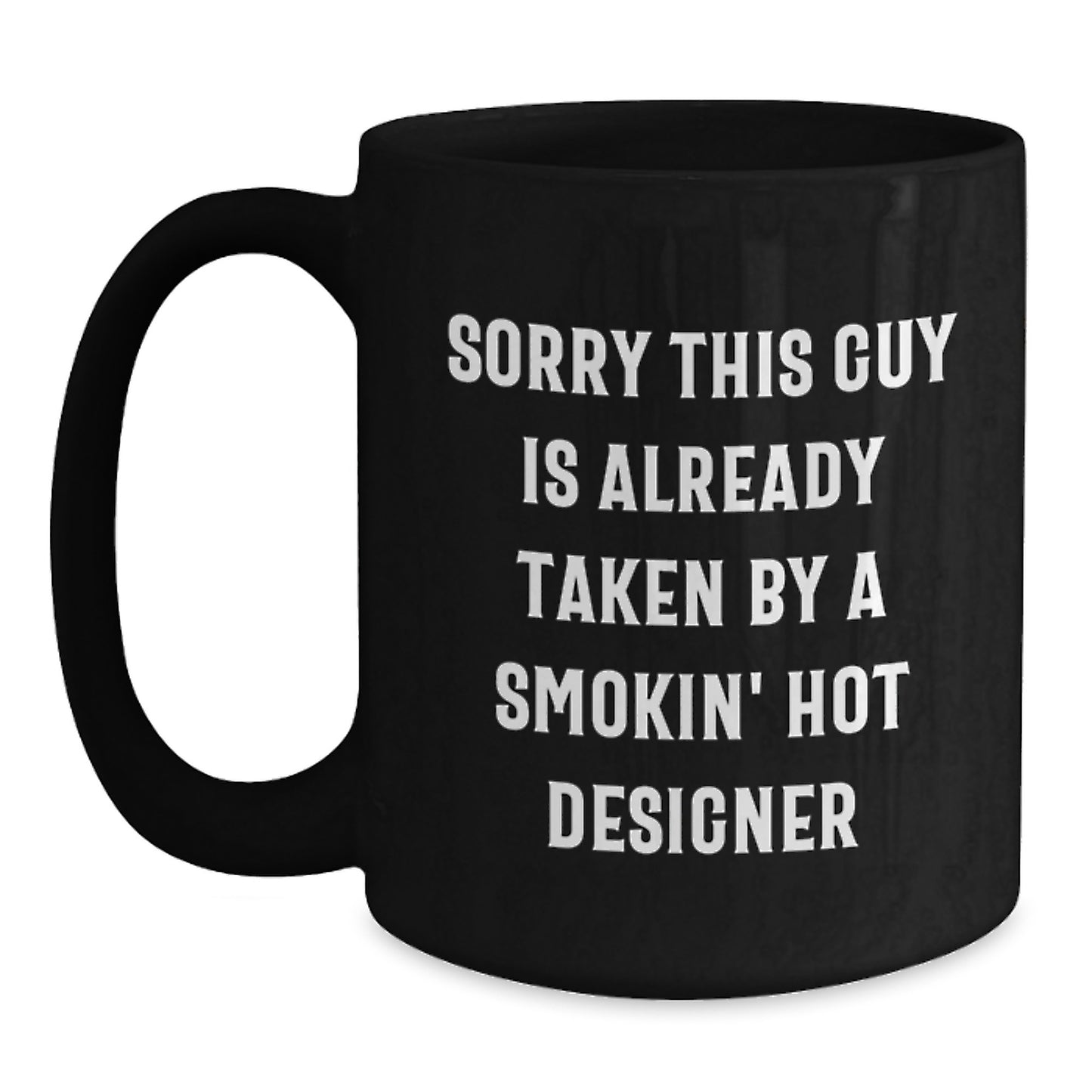 Funny Designer Gifts for Christmas, Smokin' Hot Designer Mug, Unique Black Coffee Mug, Gifts from Friends, for the Designer in Your Life - Main