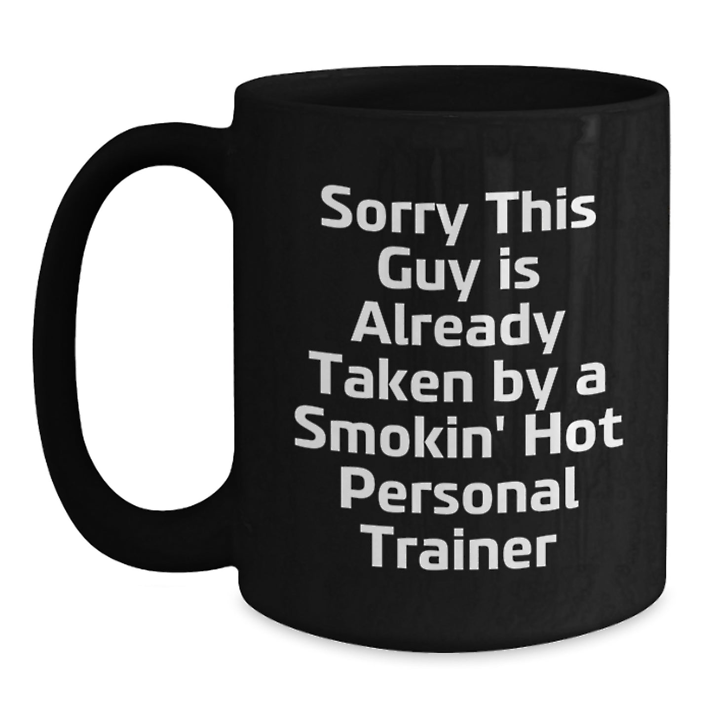 Funny Personal Trainer Gifts for Her, Birthday Unique Gifts from Friends, Personal Trainer Black Coffee Mug, Sorry 'This Guy Is Already Taken' Quote - Main